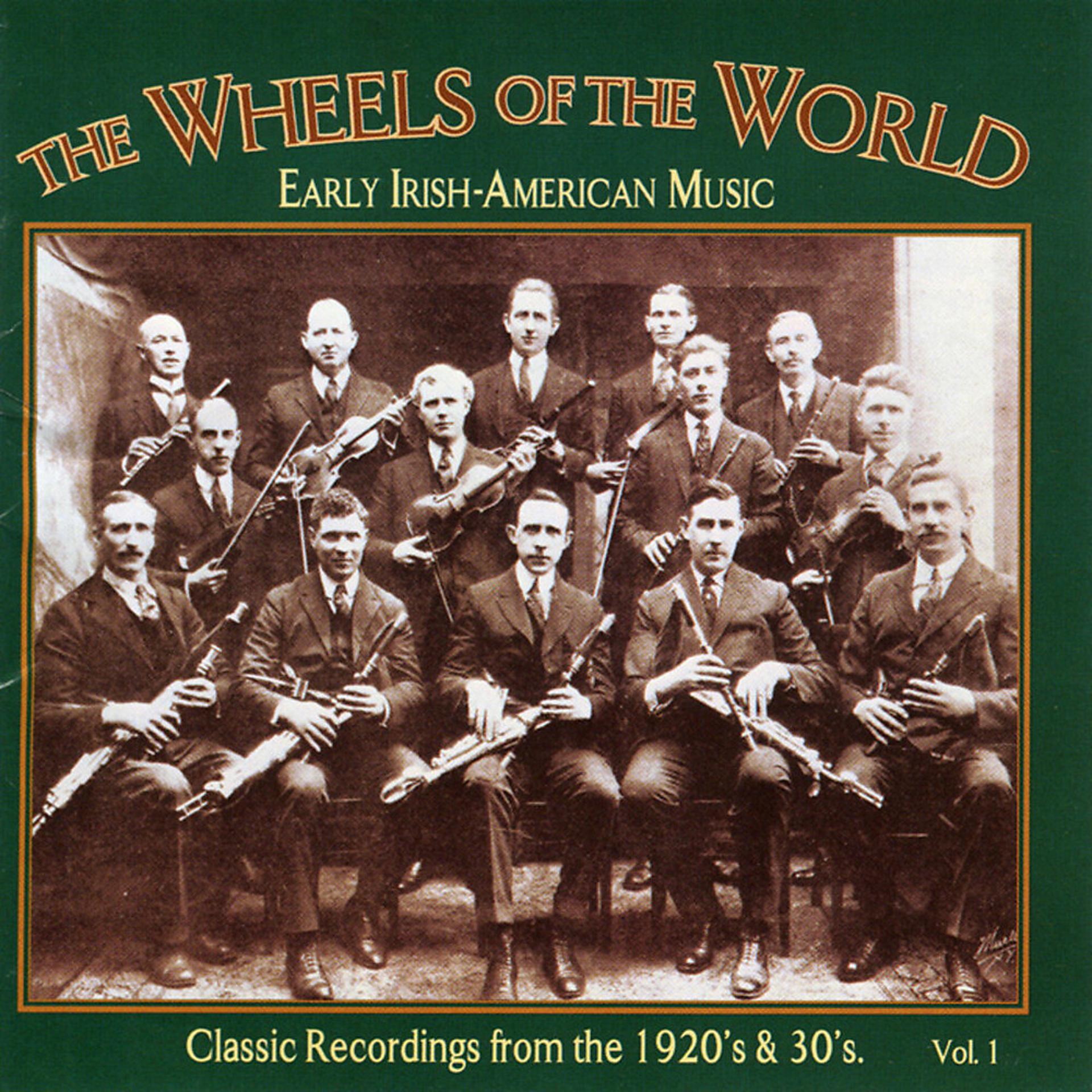 Постер альбома Wheels Of The World, Vol. 1: Early Irish-American Music