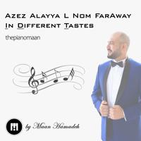 Постер альбома Azez Alayya L Nom FarAway in Different Tastes