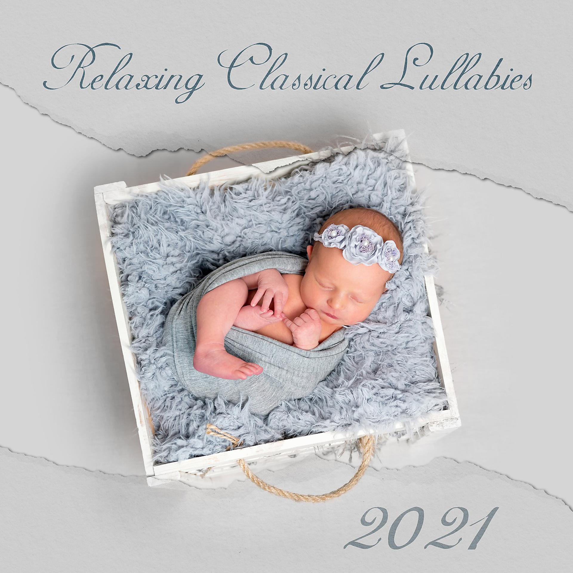 Постер альбома Relaxing Classical Lullabies 2021