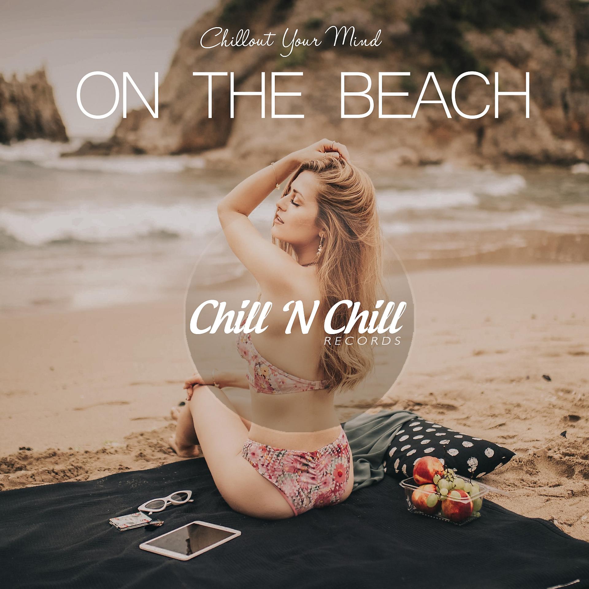 Постер альбома On the Beach: Chillout Your Mind