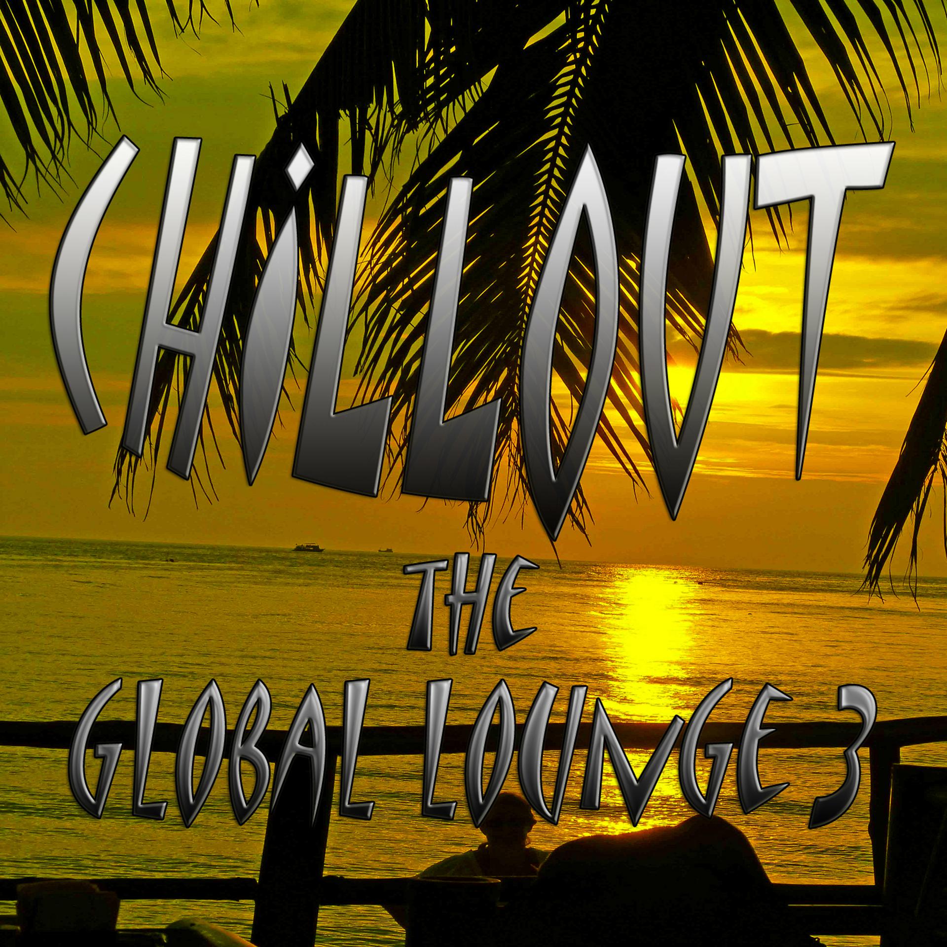 Постер альбома Chillout the Global Lounge 3