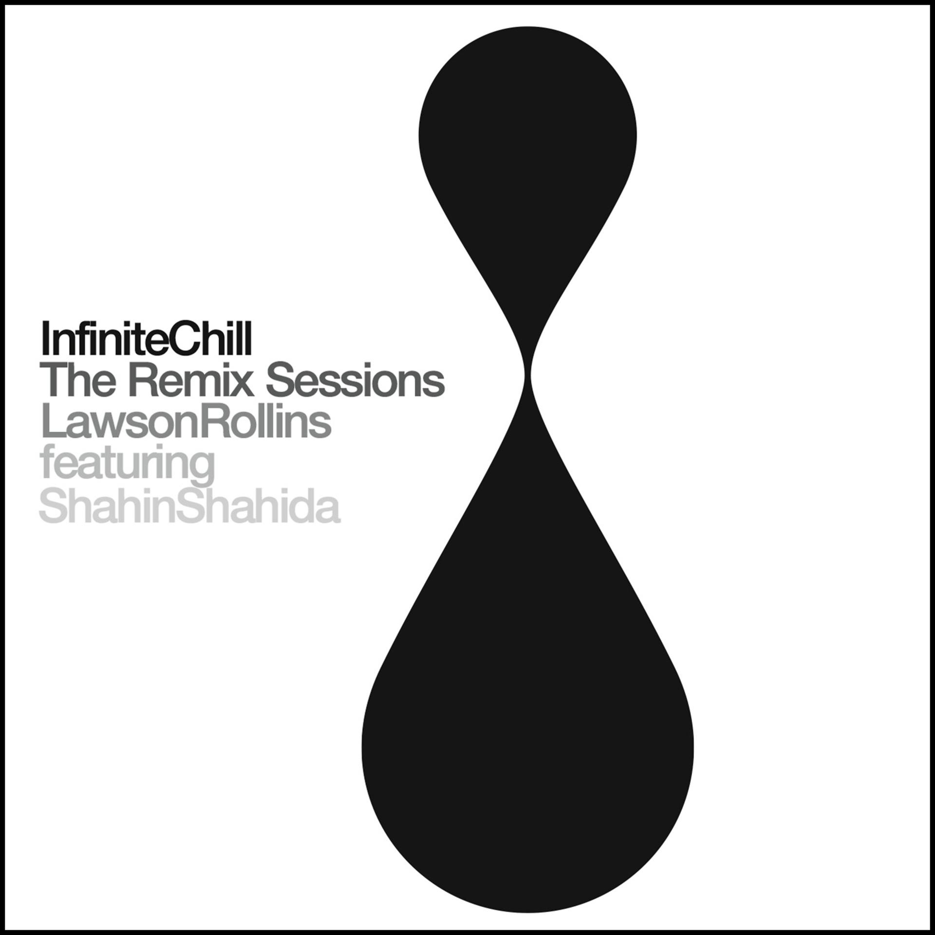 Постер альбома Infinite Chill (The Remix Sessions)