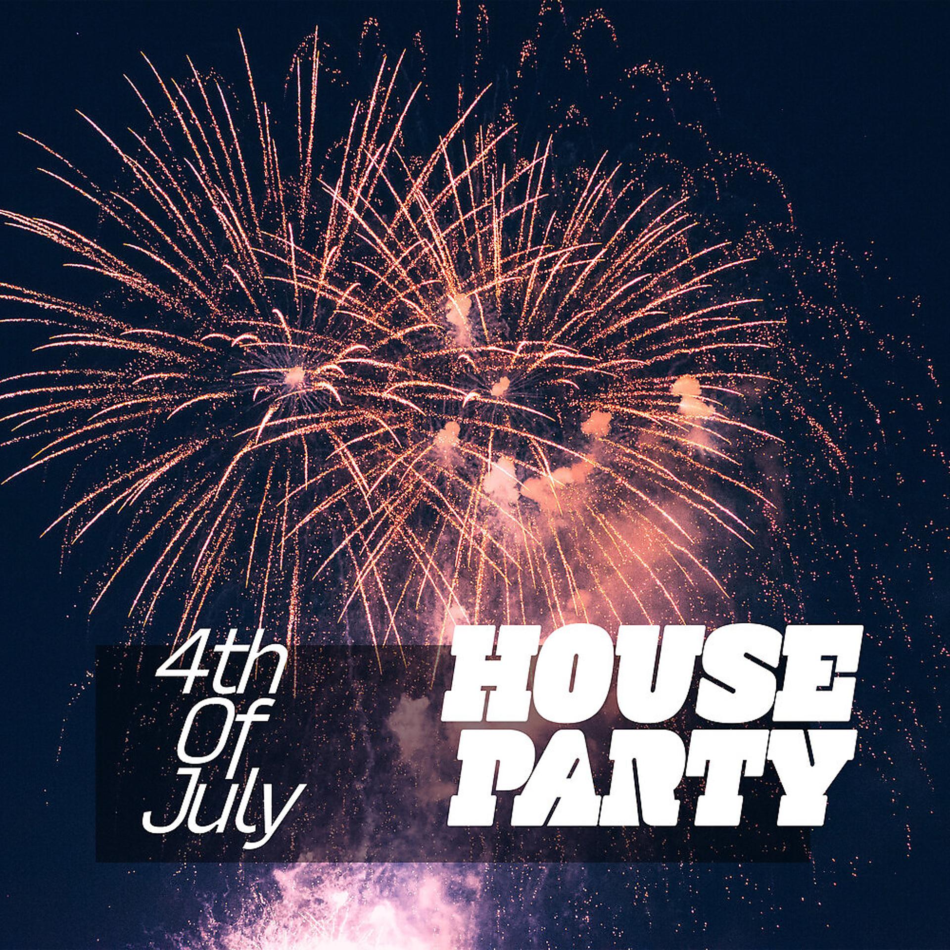 Постер альбома 4th of July - House Party