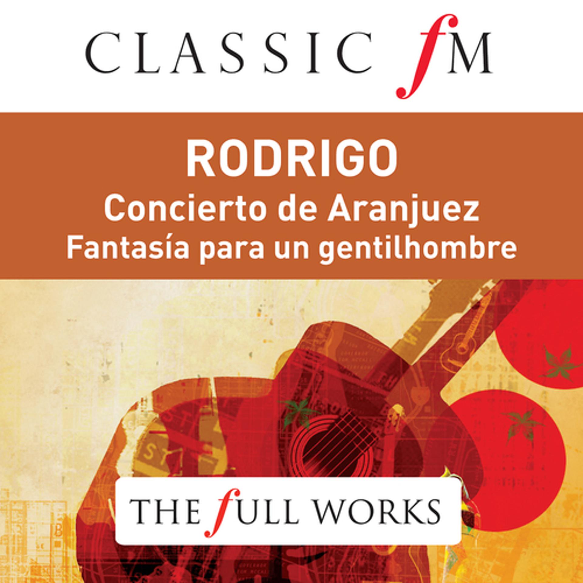 Постер альбома Rodrigo: Concierto de Aranjuez (Classic FM: The Full Works)
