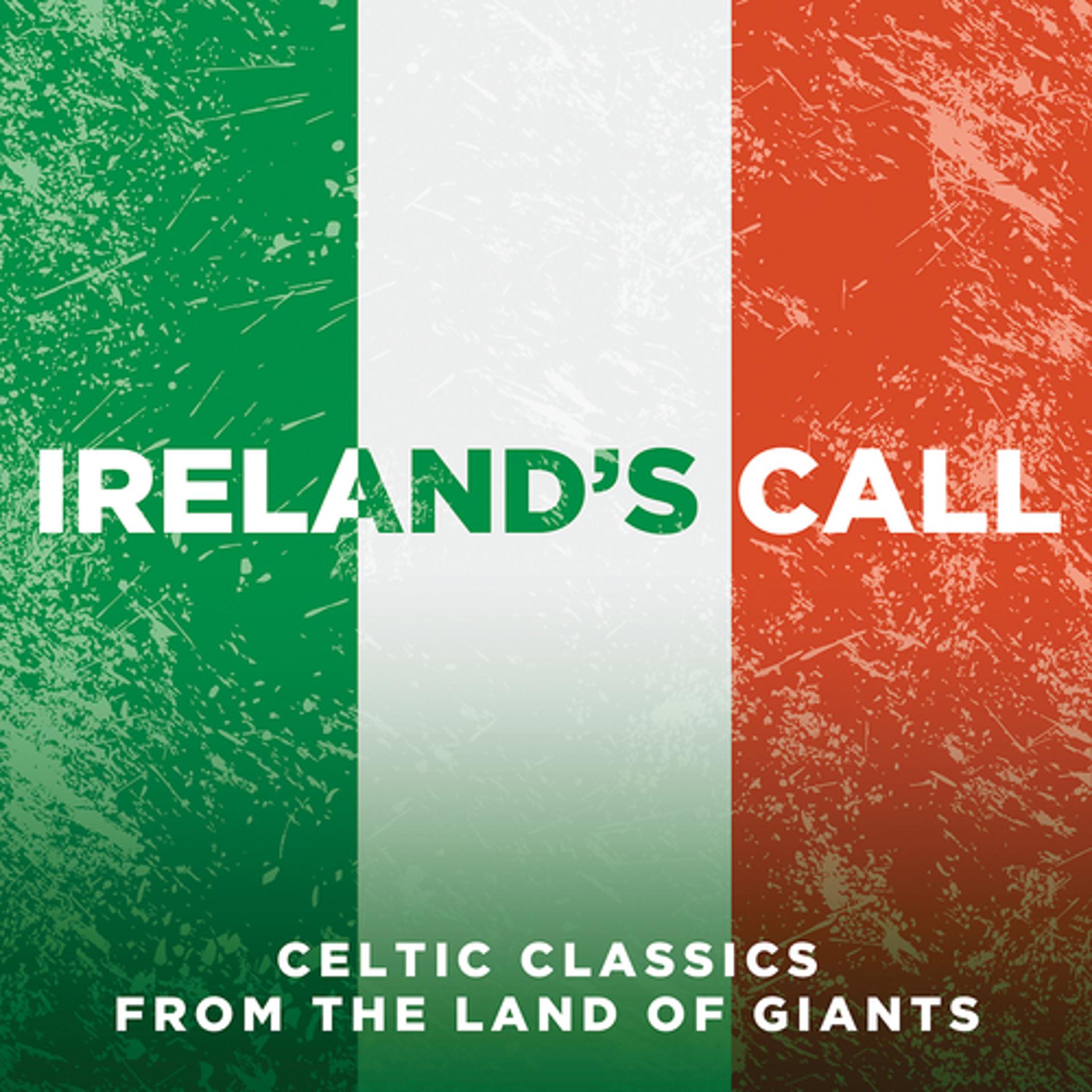 Постер альбома Ireland's Call: Songs From The Land Of Giants