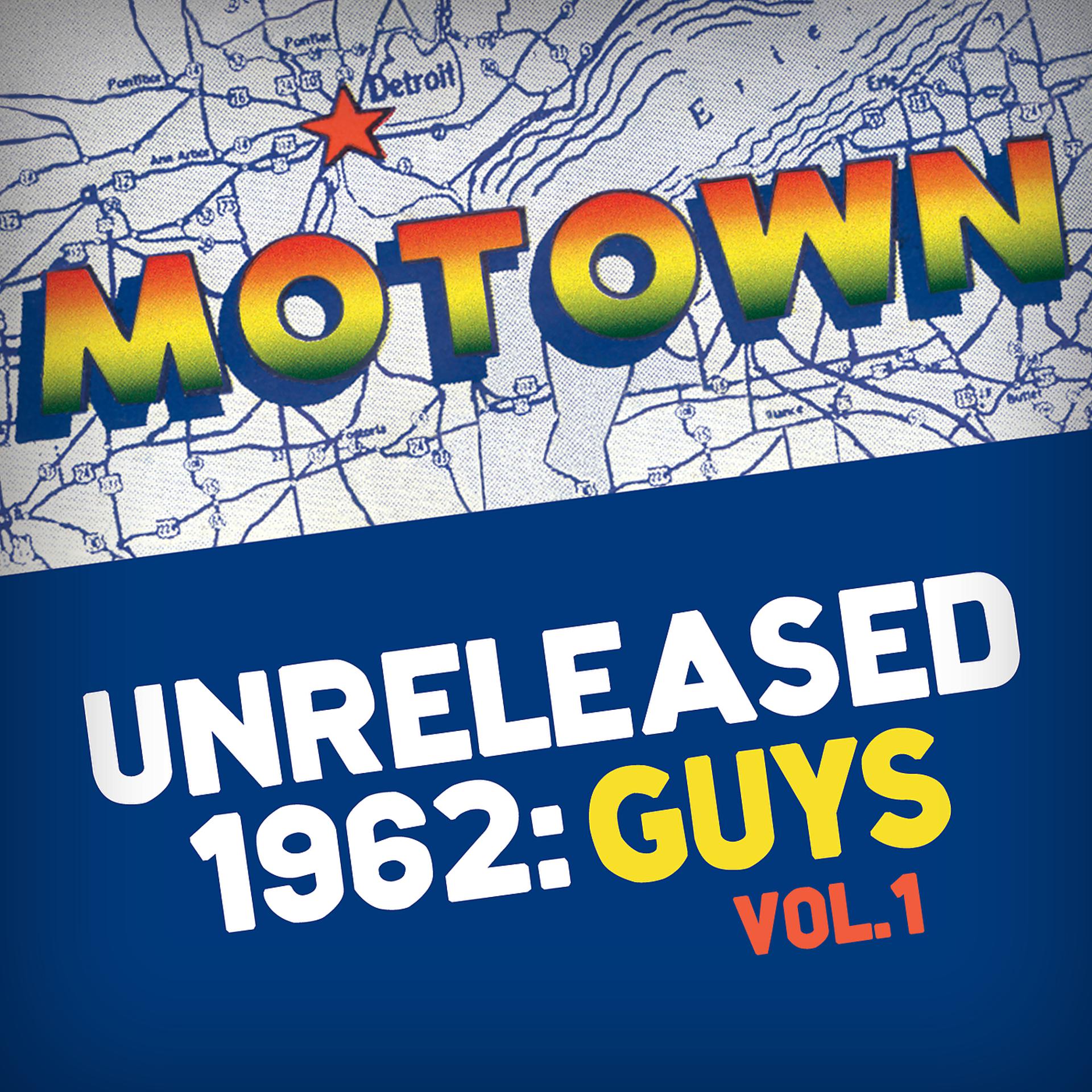 Постер альбома Motown Unreleased 1962: Guys, Vol. 1