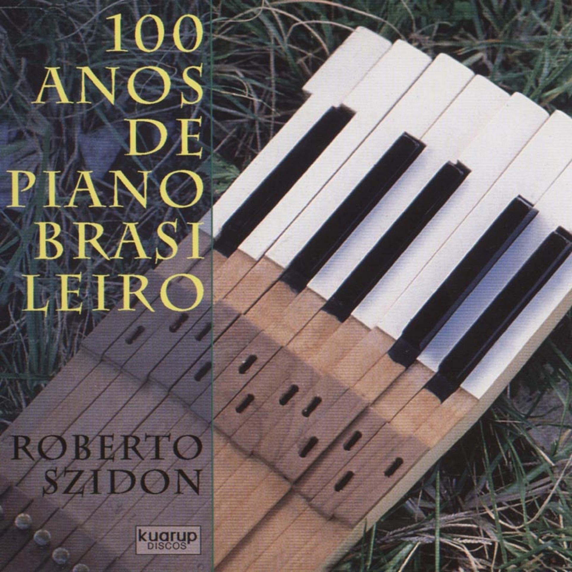 Постер альбома 100 Anos de Piano Brasileiro