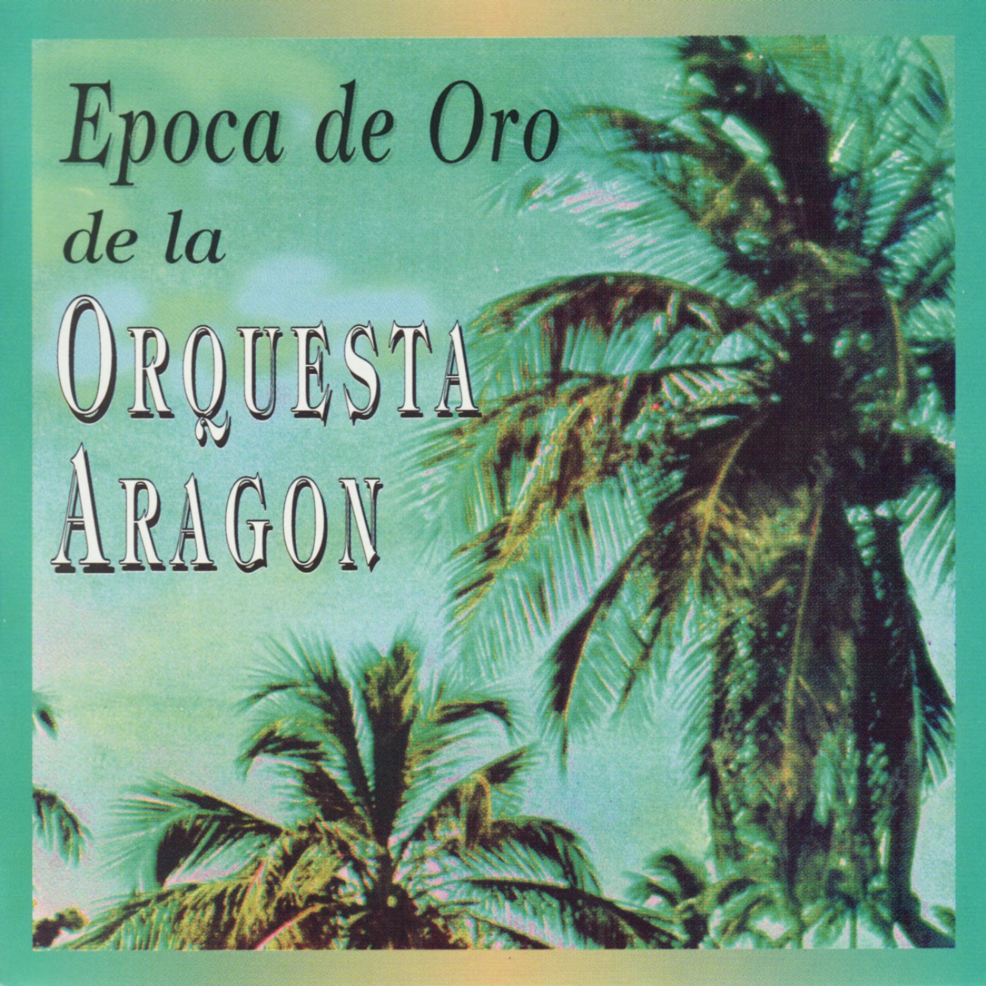 Постер альбома Epoca De Oro De La Orquesta Aragon