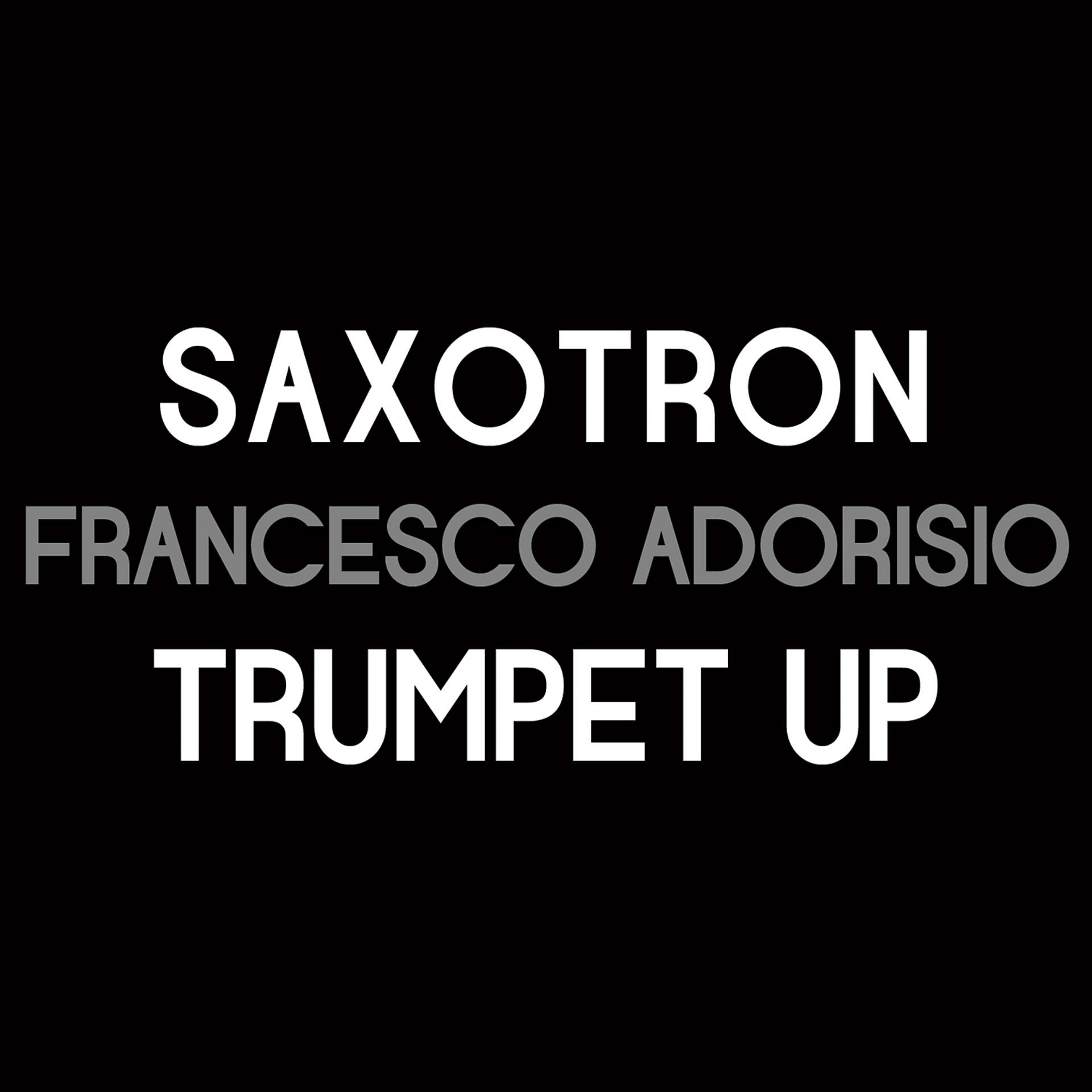 Постер альбома Trumpet up / Saxotron