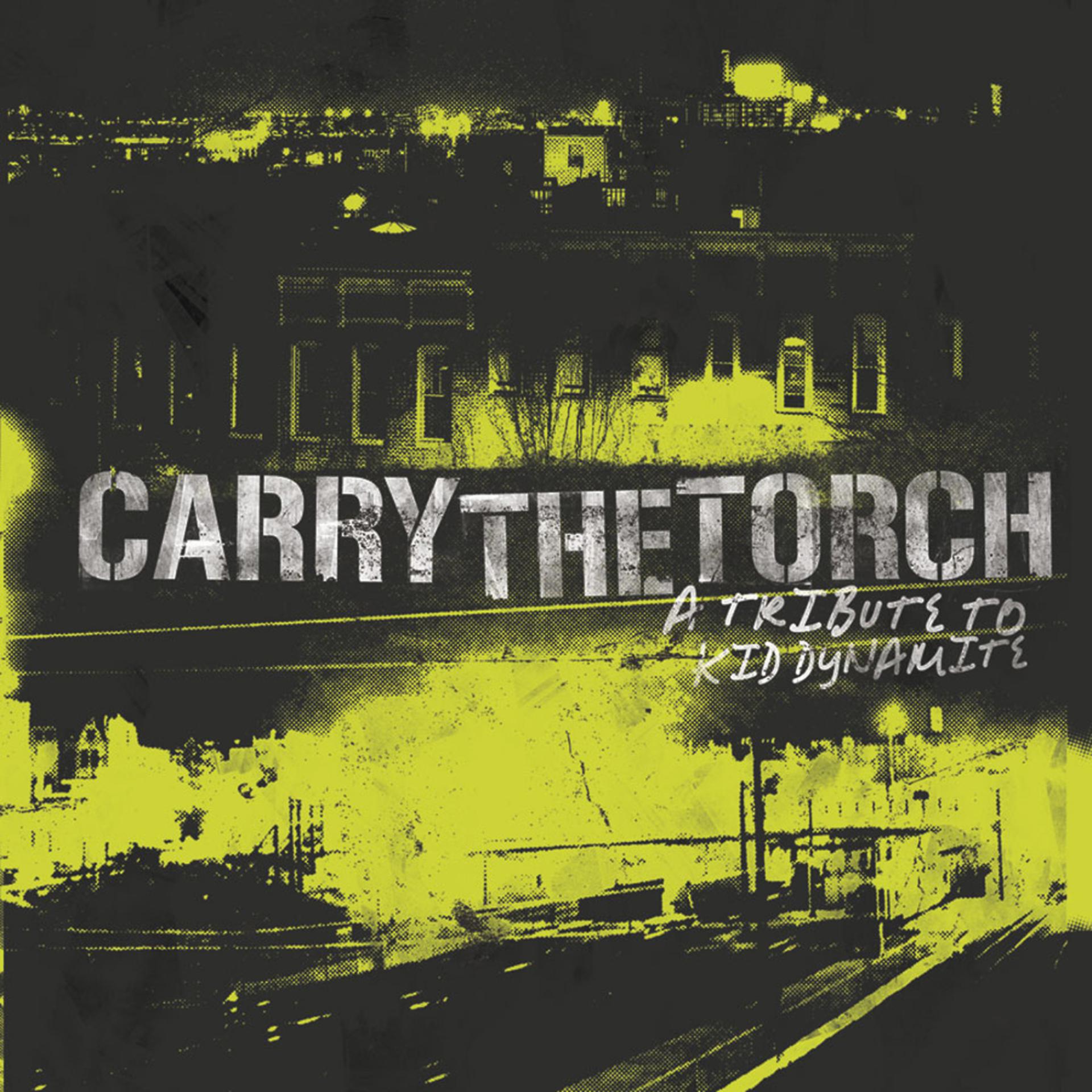 Постер альбома Carry The Torch: A Tribute To Kid Dynamite