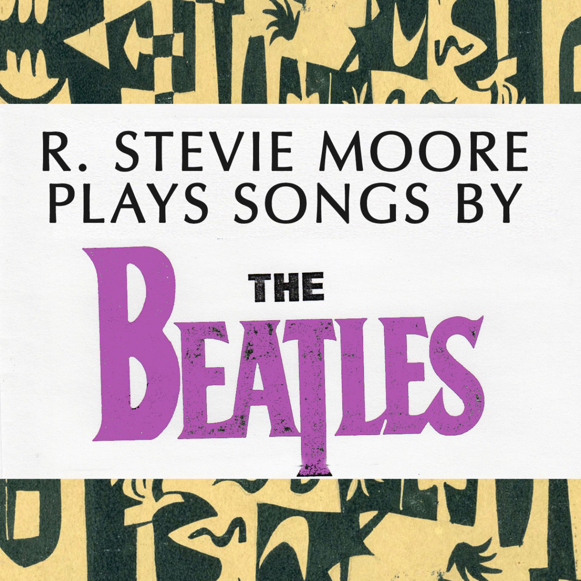 Постер альбома R. Stevie Moore Plays Songs by The Beatles
