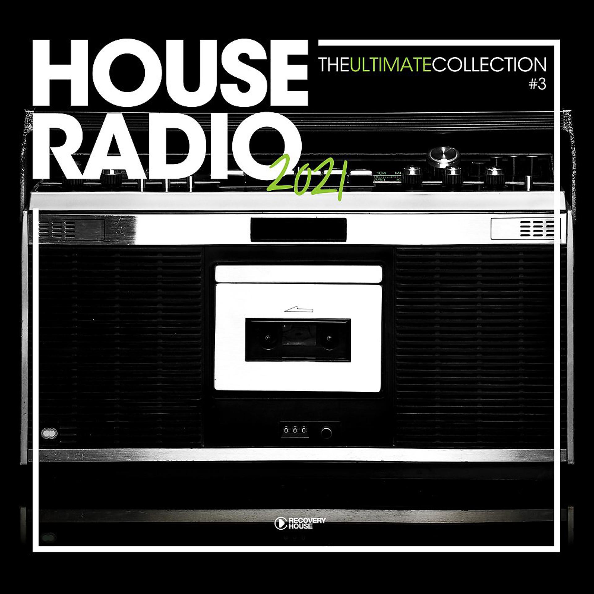 Постер альбома House Radio 2021 - The Ultimate Collection #3