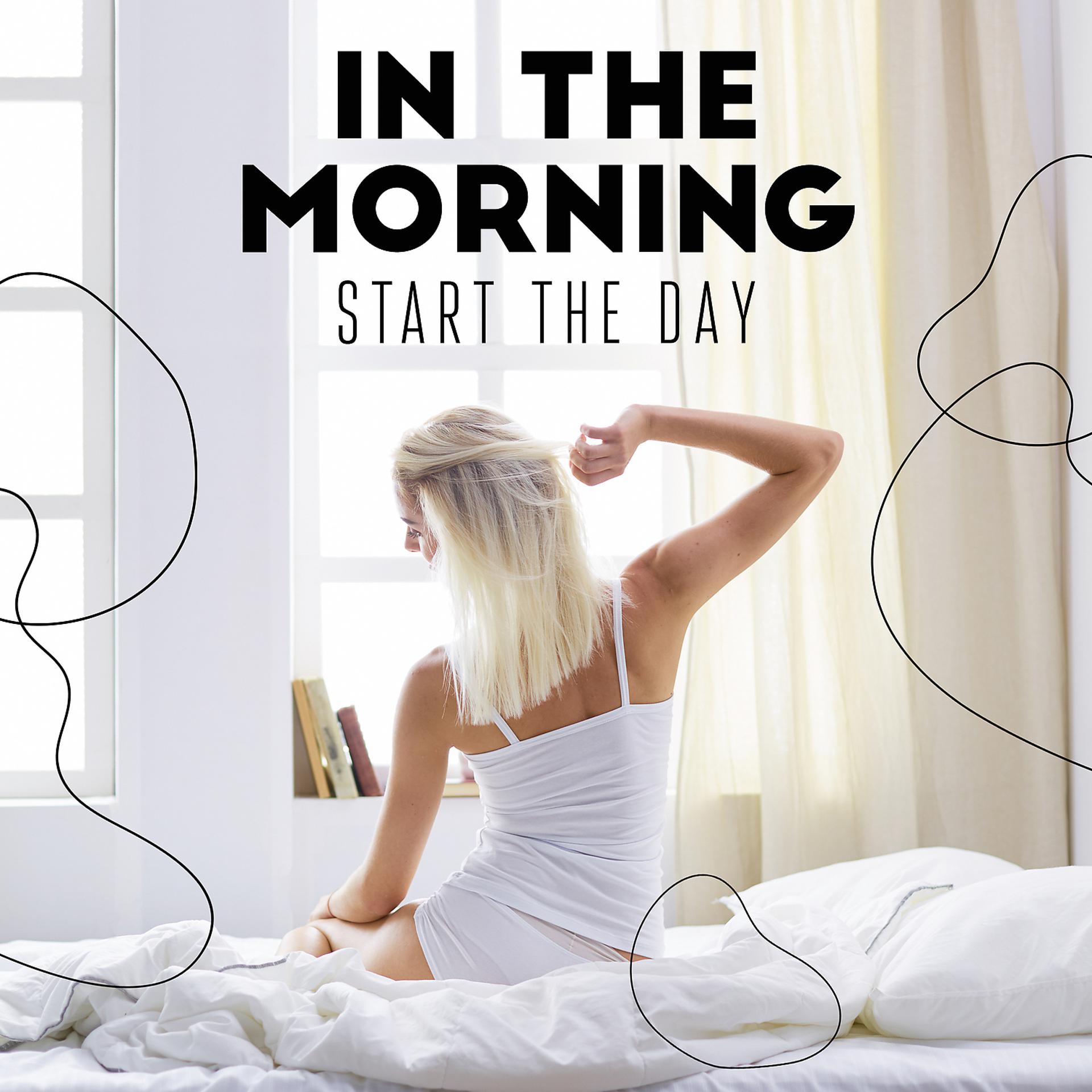 Постер альбома In the Morning – Start the Day