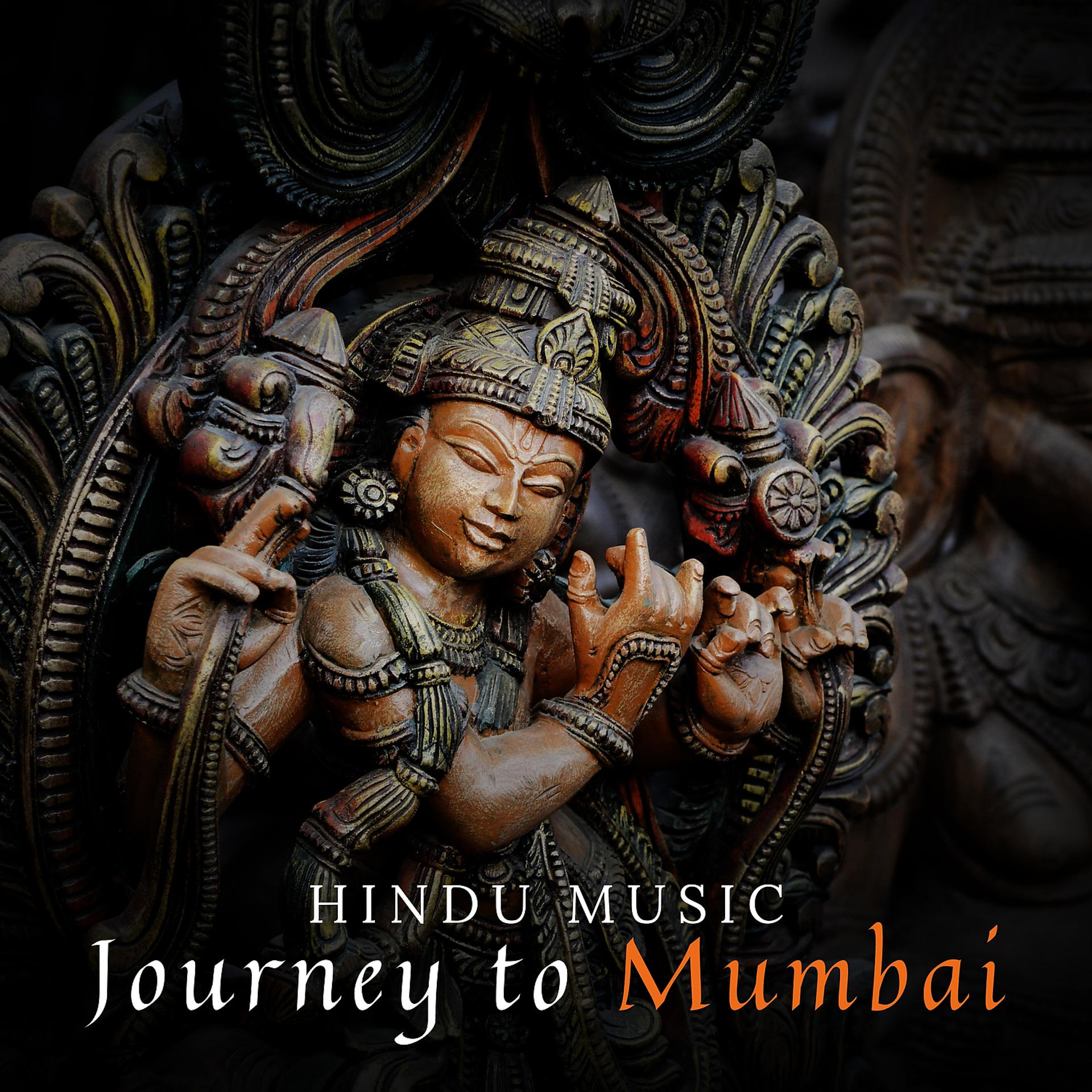 Постер альбома Journey to Mumbai – Intense Mix of Calming & Empowering Hindu Music, Mental Exotic Trip to India, Instrumental Hindu Sounds
