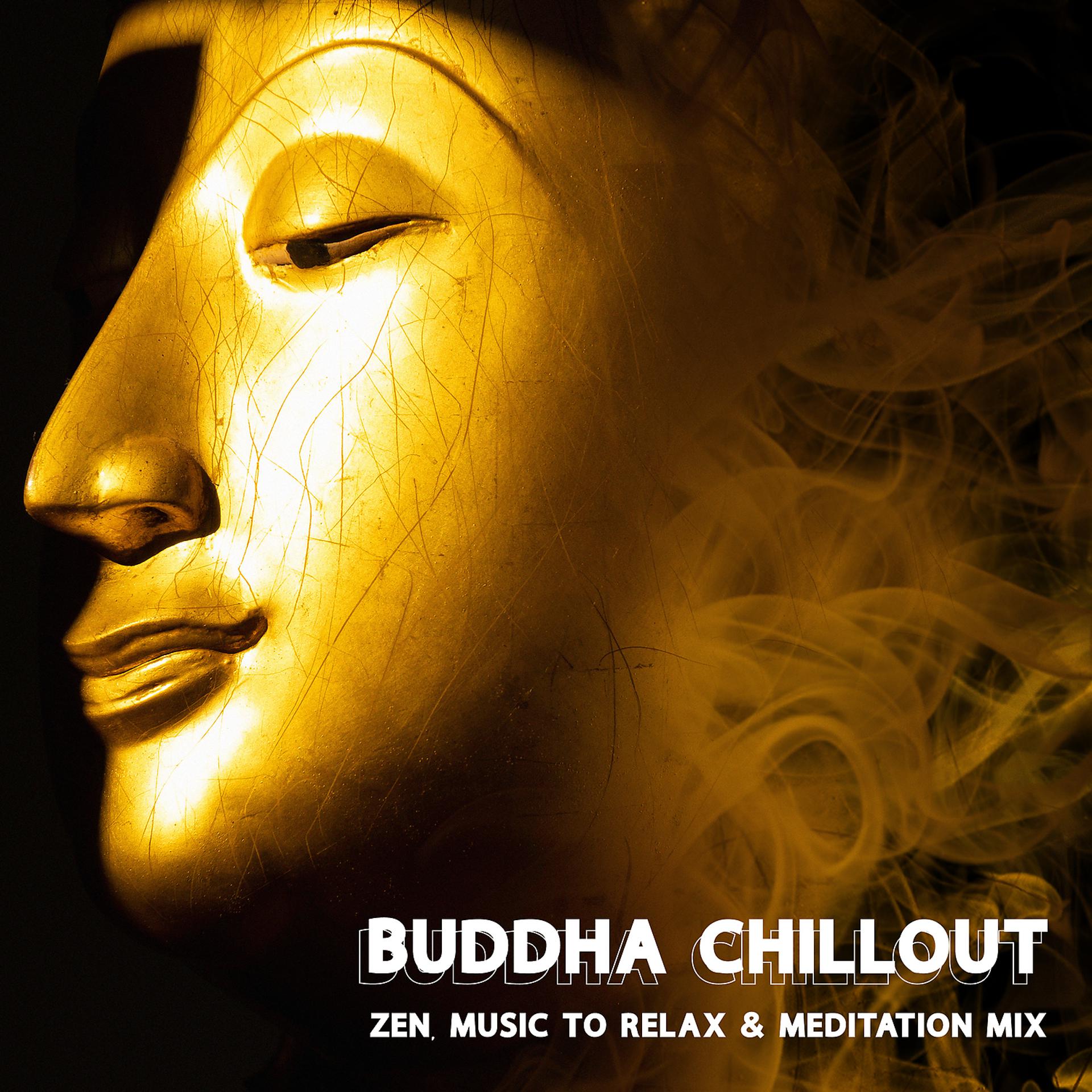 Постер альбома Buddha Chillout - Zen, Music to Relax & Meditation Mix