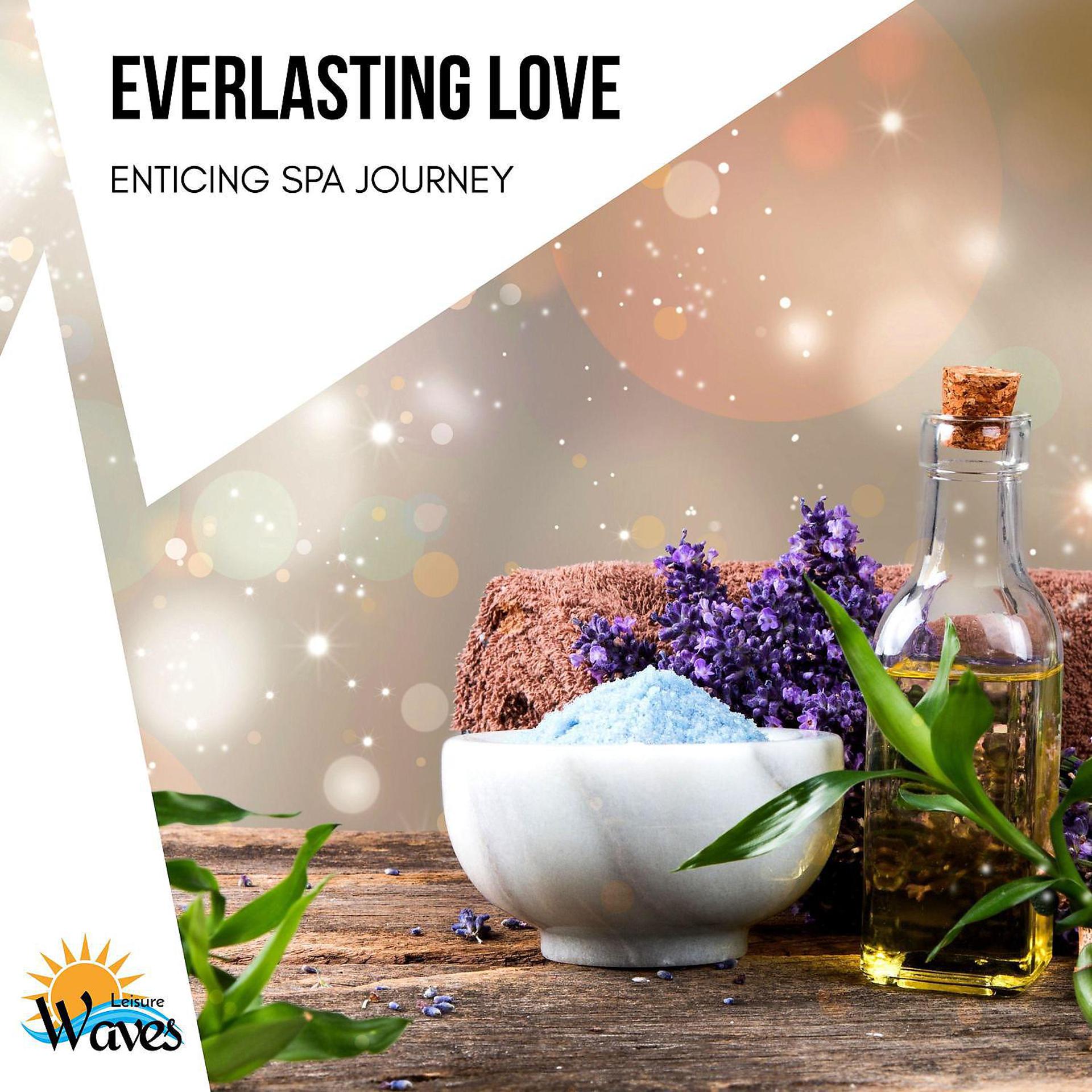 Постер альбома Everlasting Love - Enticing Spa Journey