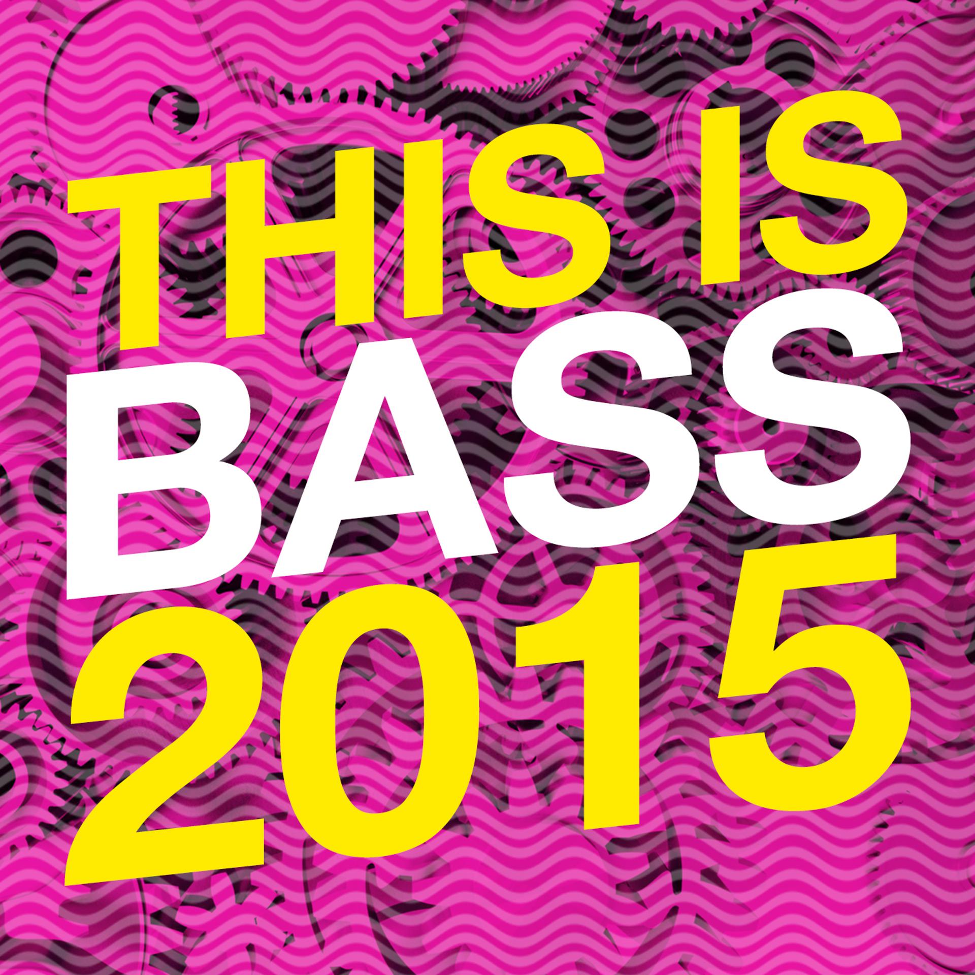 Постер альбома This Is Bass 2015