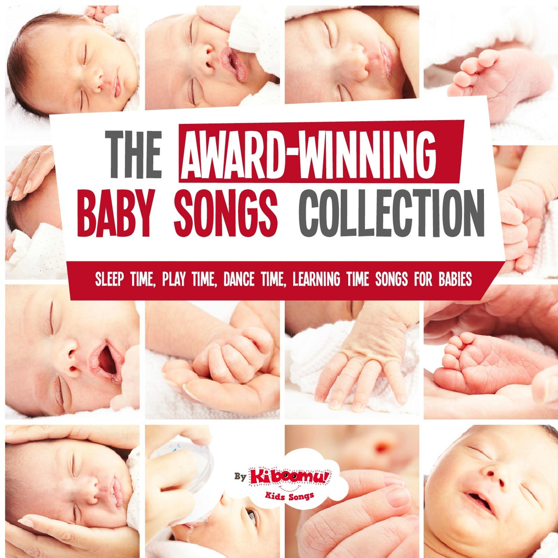 Постер альбома The Award Winning Baby Songs Collection - Sleep Time, Play Time, Dance Time & Learning Time Songs