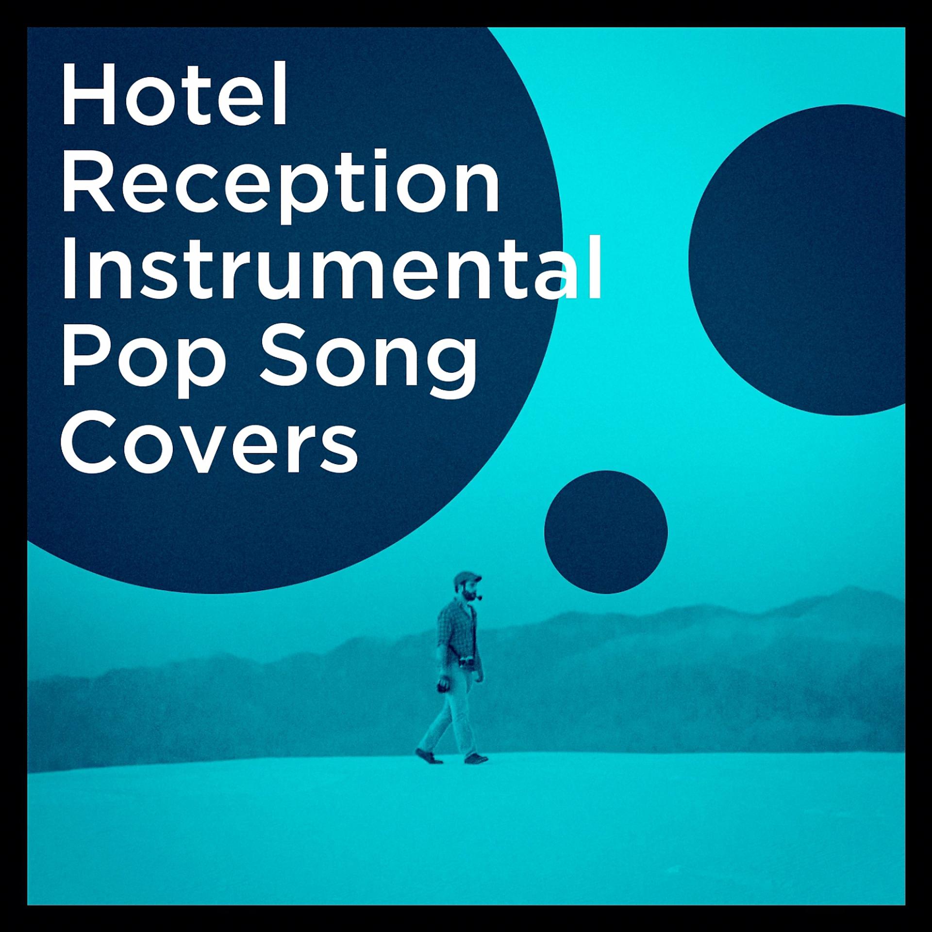 Постер альбома Hotel Reception Instrumental Pop Song Covers