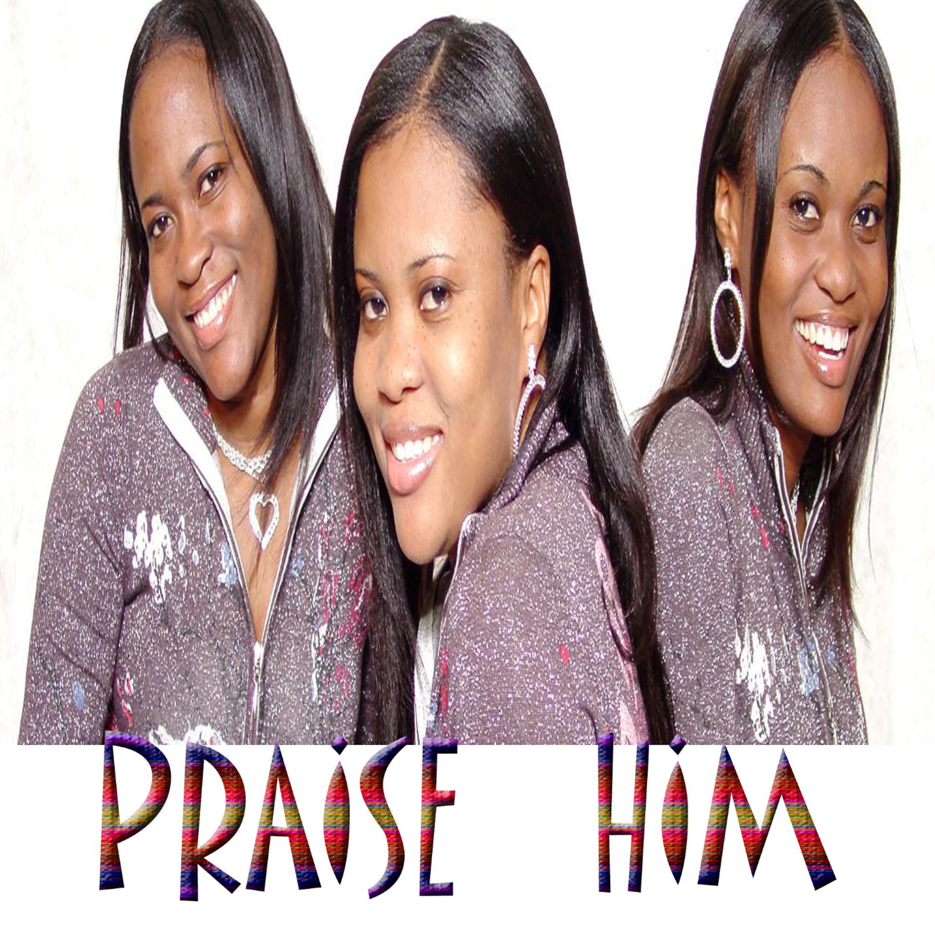 Постер альбома Praise Him