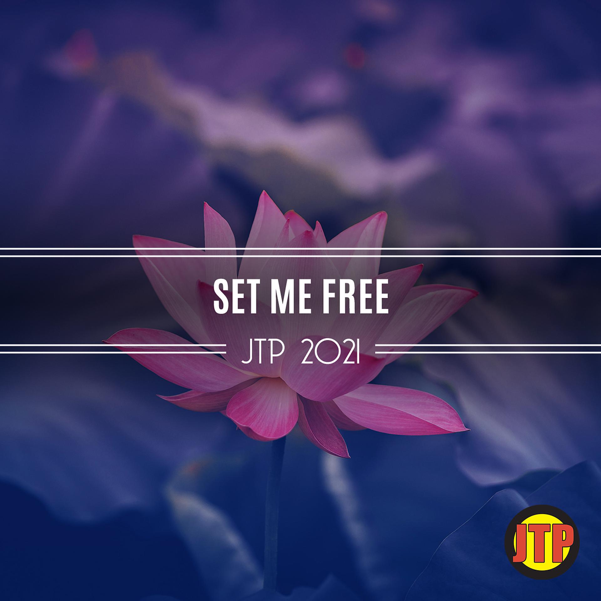 Постер альбома Set Me Free Jtp 2021