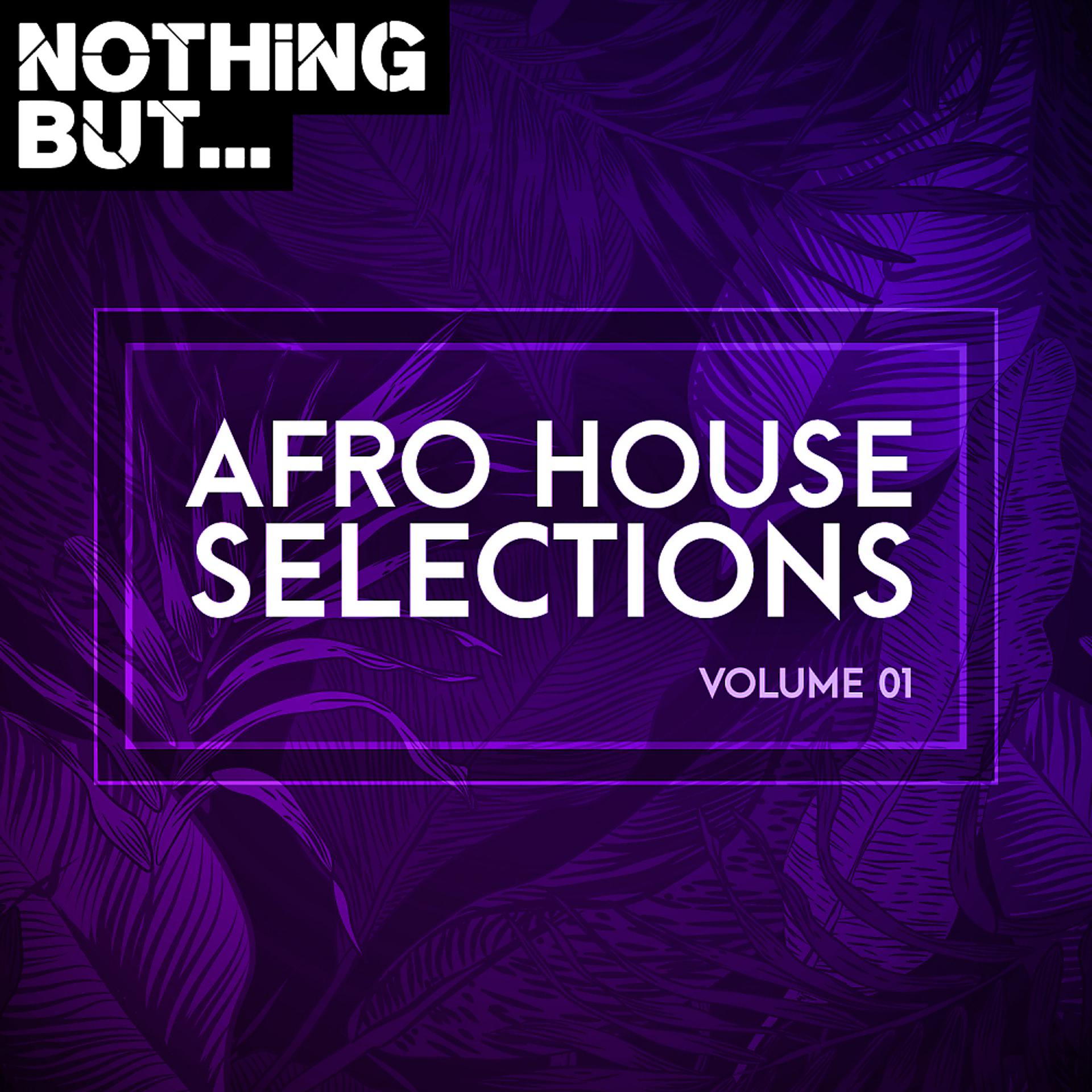 Постер альбома Nothing But... Afro House Selections, Vol. 01