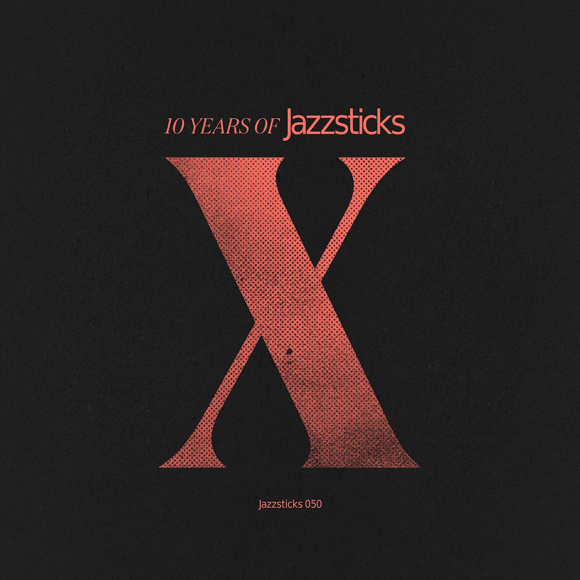 Постер альбома 10 Years Of Jazzsticks