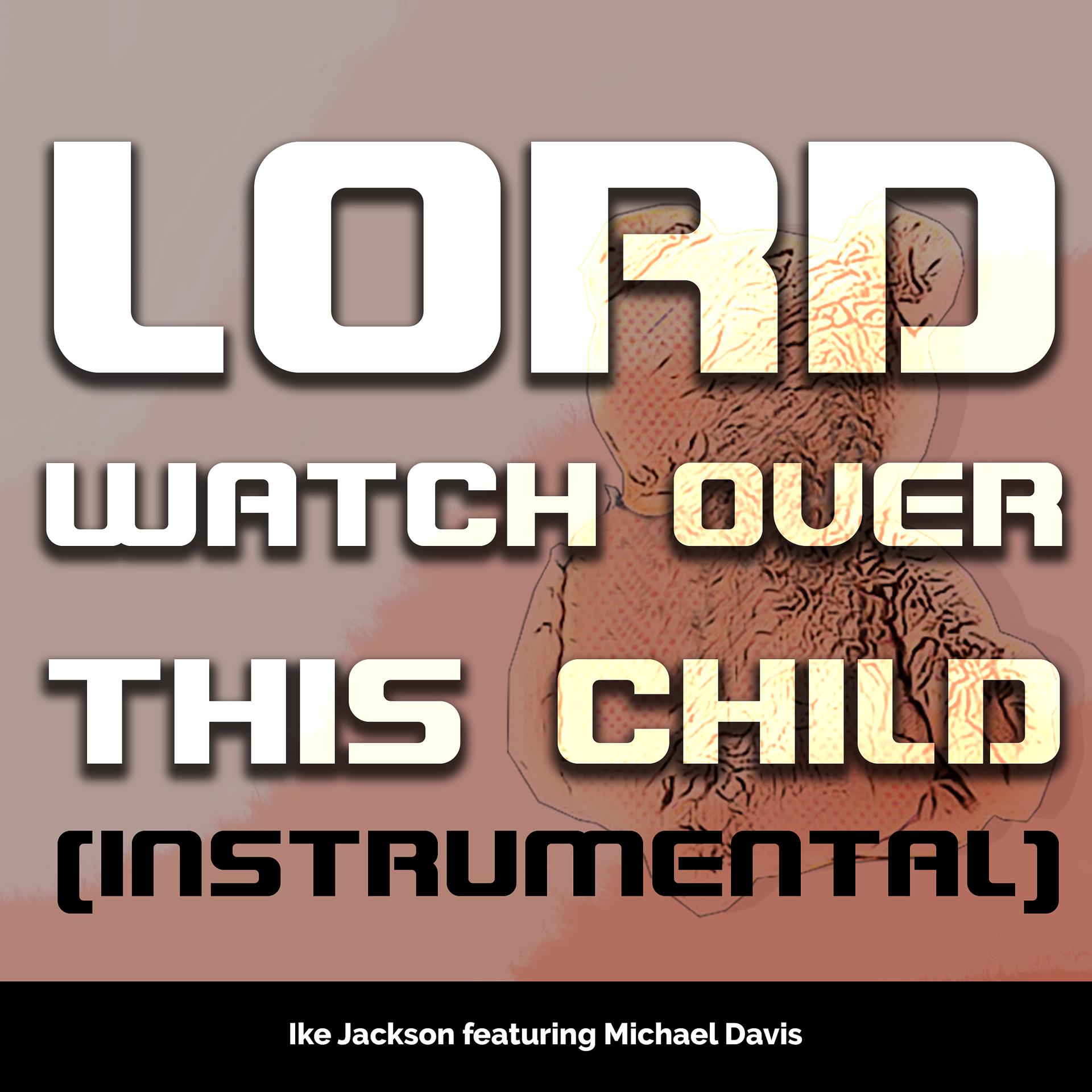 Постер альбома Lord Watch Over This Child (Instrumental)