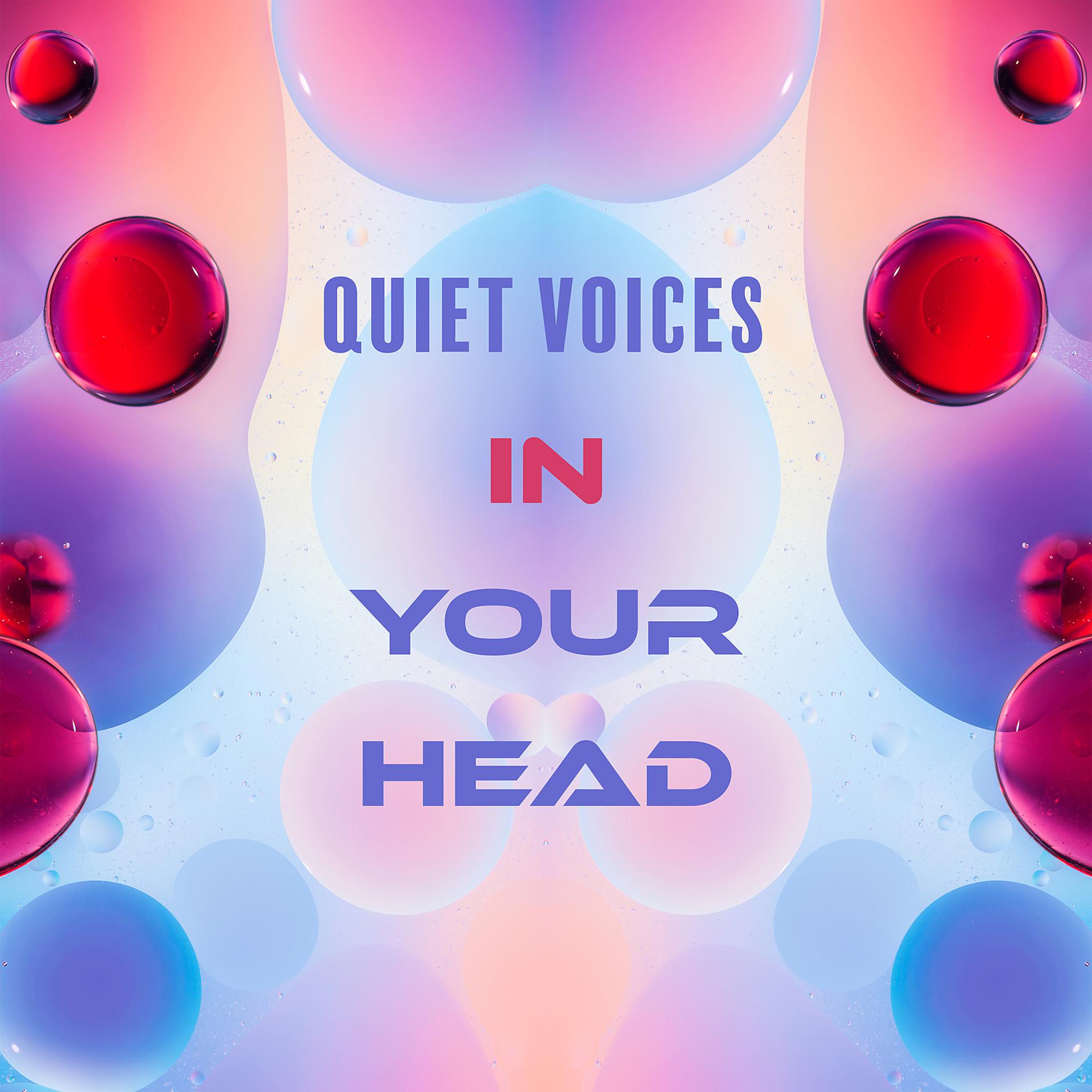 Постер альбома Quiet Voices in Your Head – Electronic & Pop Ambient Music