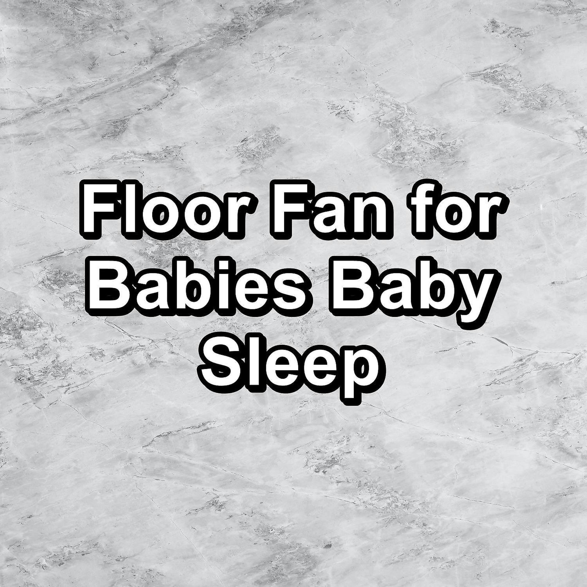 Постер альбома Floor Fan for Babies Baby Sleep