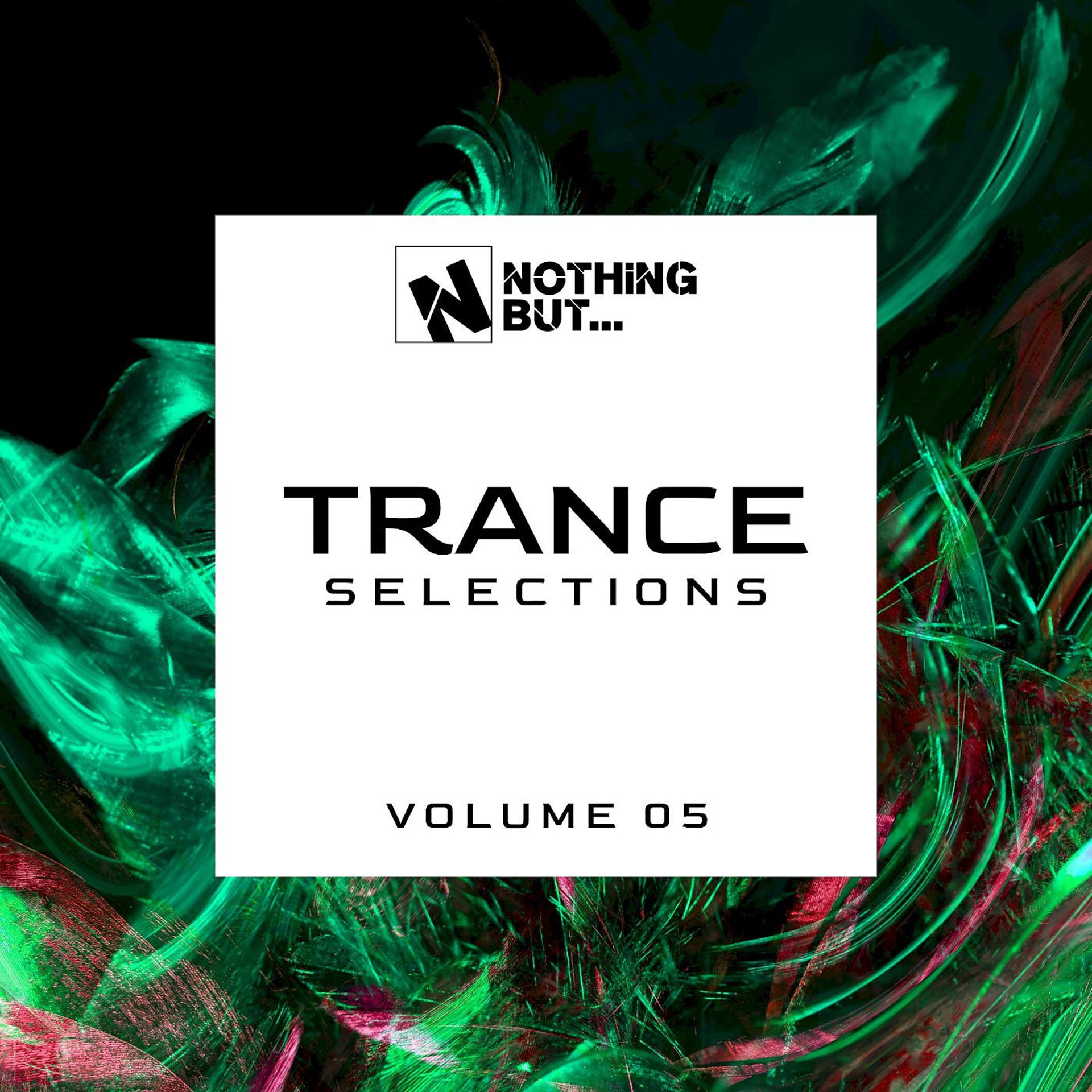 Постер альбома Nothing But... Trance Selections, Vol. 05