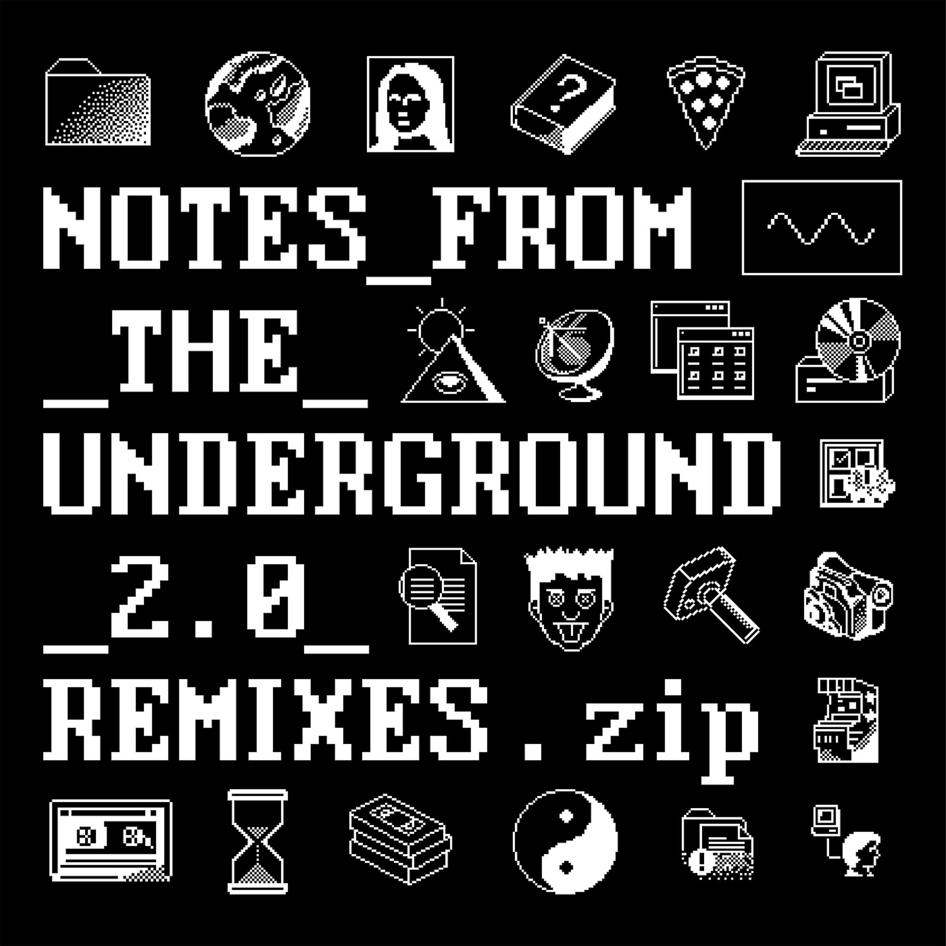 Постер альбома Notes_from_the_Underground_2.0_Remixes.zip