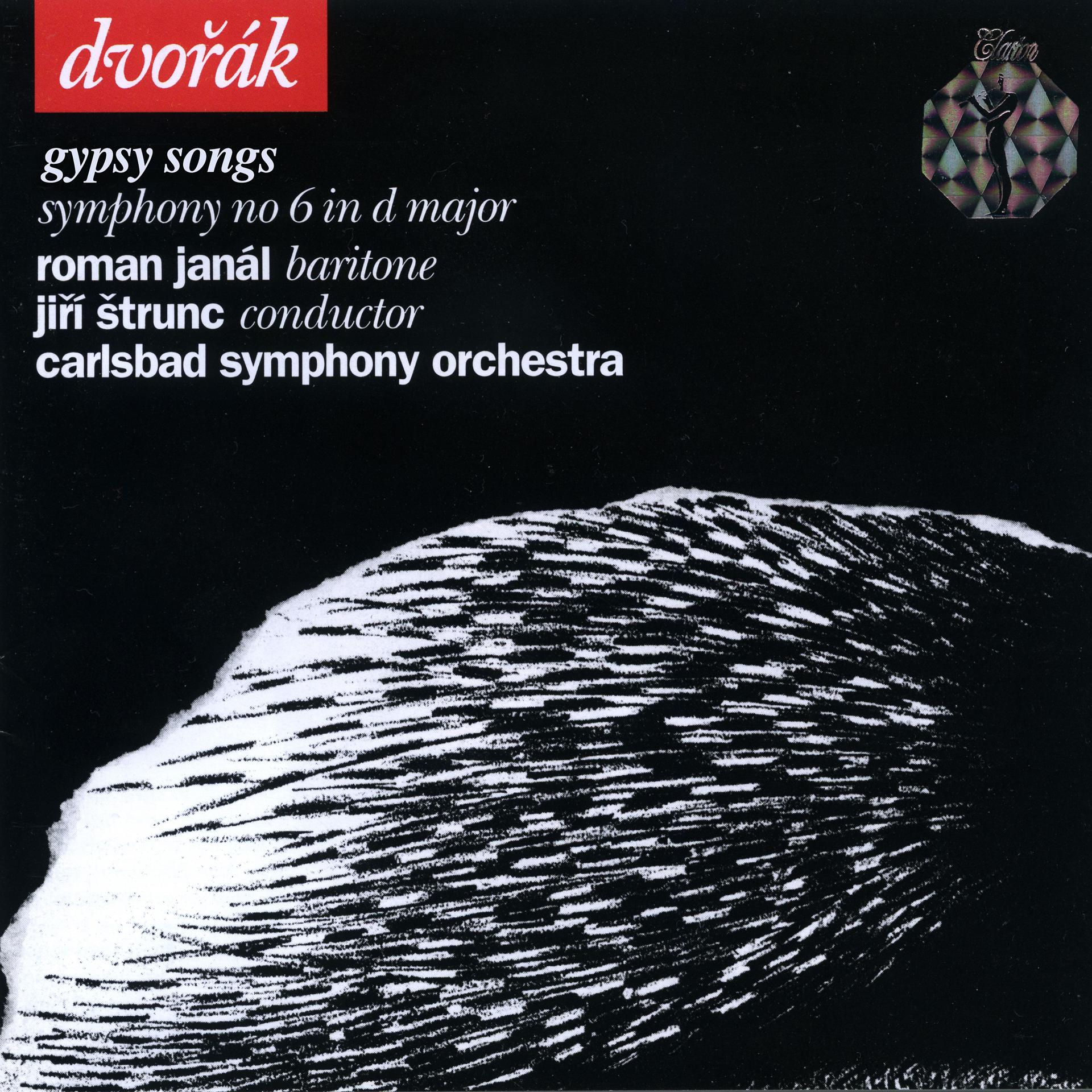Постер альбома Antonín Dvořák: Gypsy Songs, Op. 55 - Symphony No. 6, Op. 60