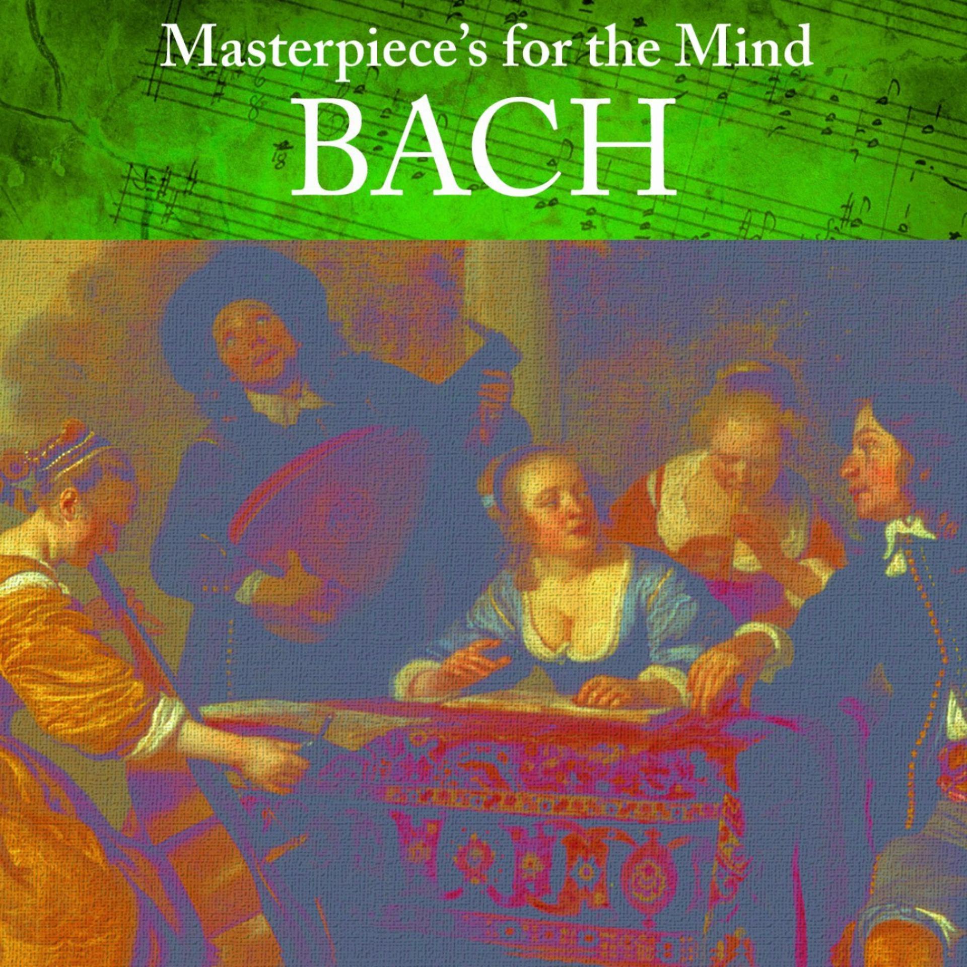 Постер альбома Masterpiece's for the Mind: Johann Sebasian Bach