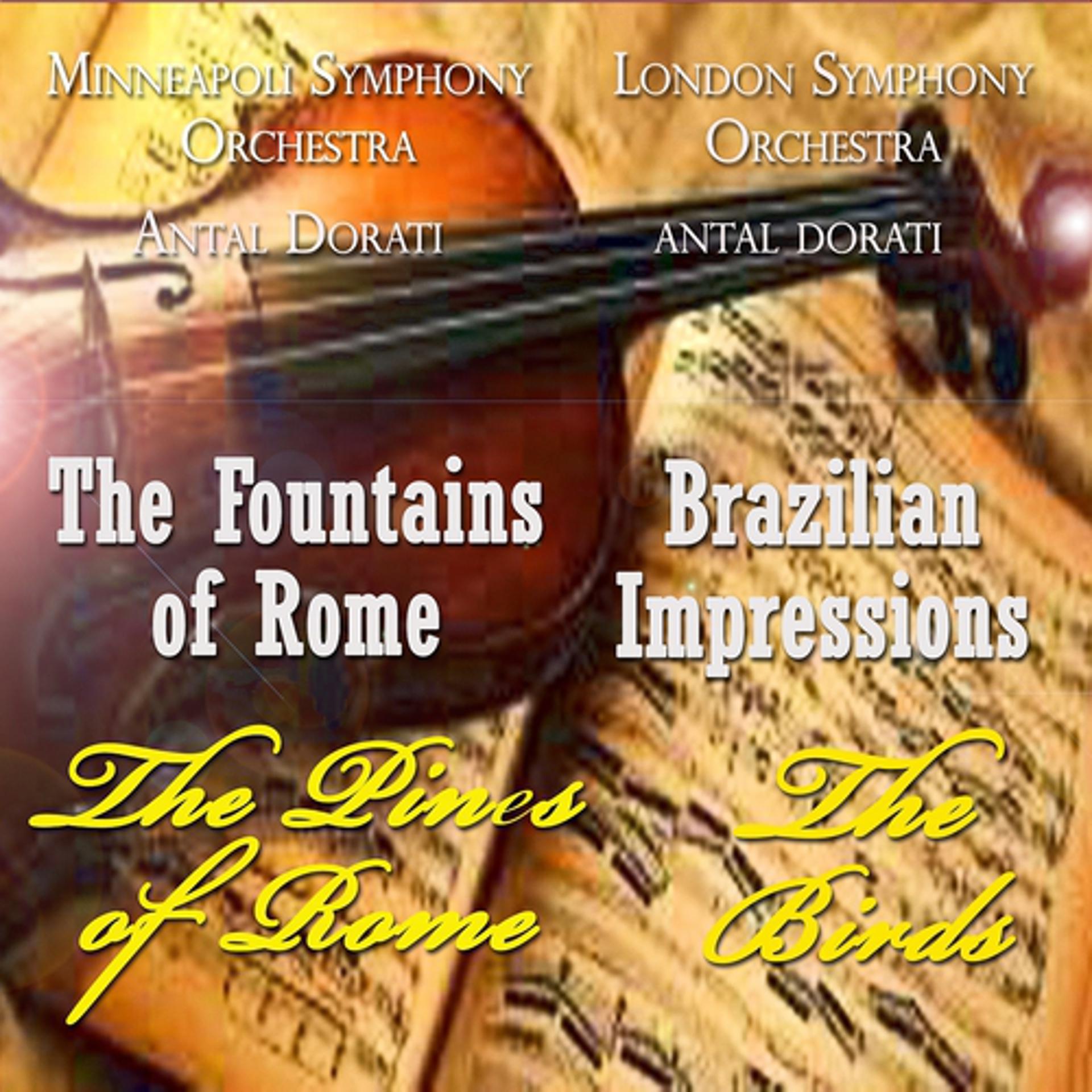 Постер альбома Respighi: The Fountains of Rome, The Pines of Rome, Brazilian Impressions & The Birds
