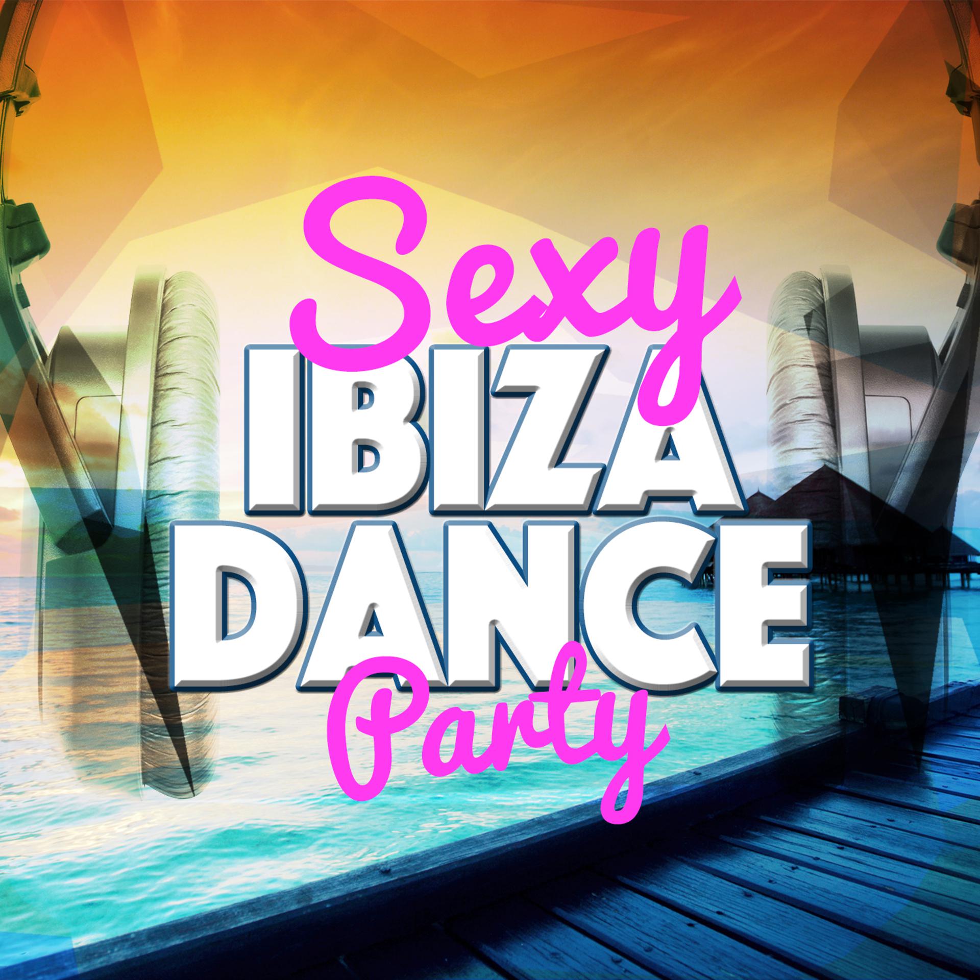 Постер альбома Sexy Ibiza Dance Party