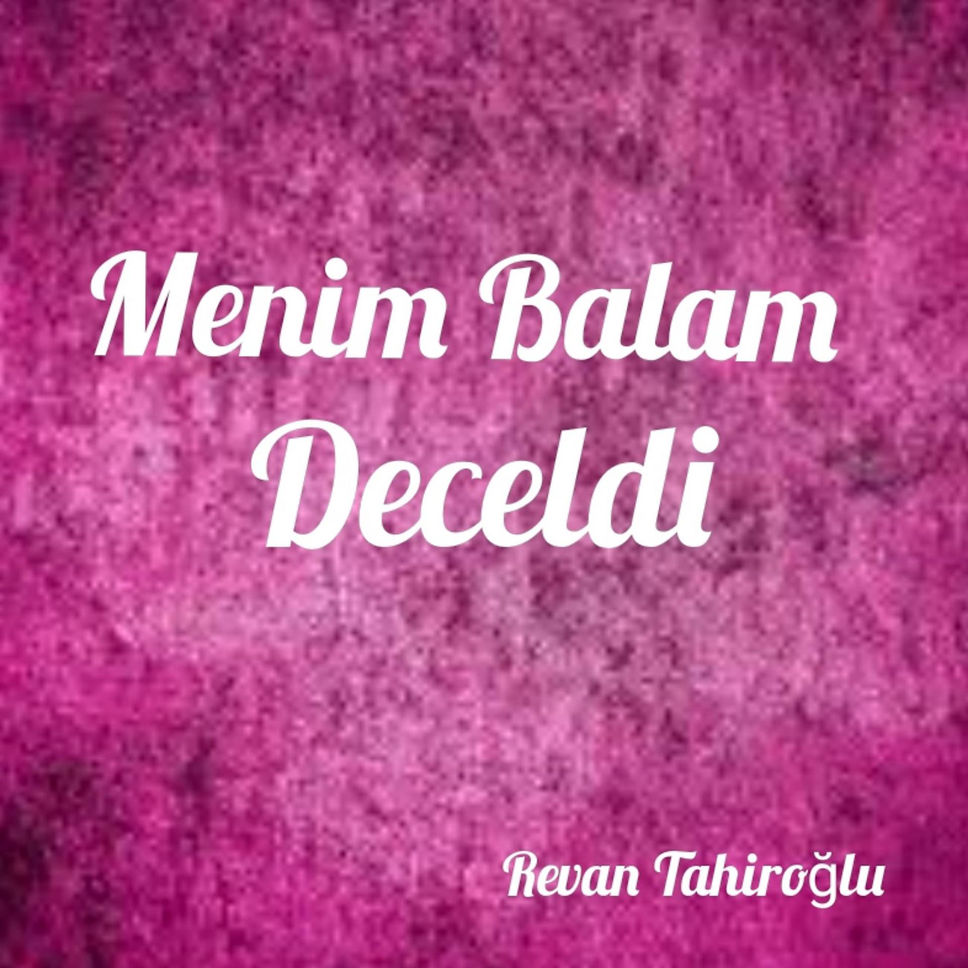 Постер альбома Menim Balam Deceldi