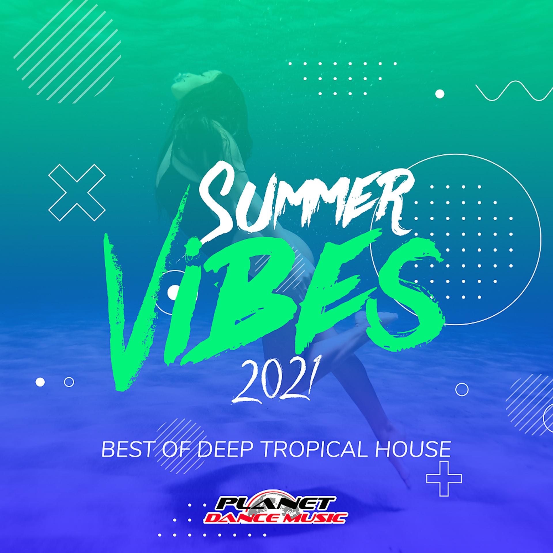 Постер альбома Summer Vibes 2021: Best of Deep Tropical House