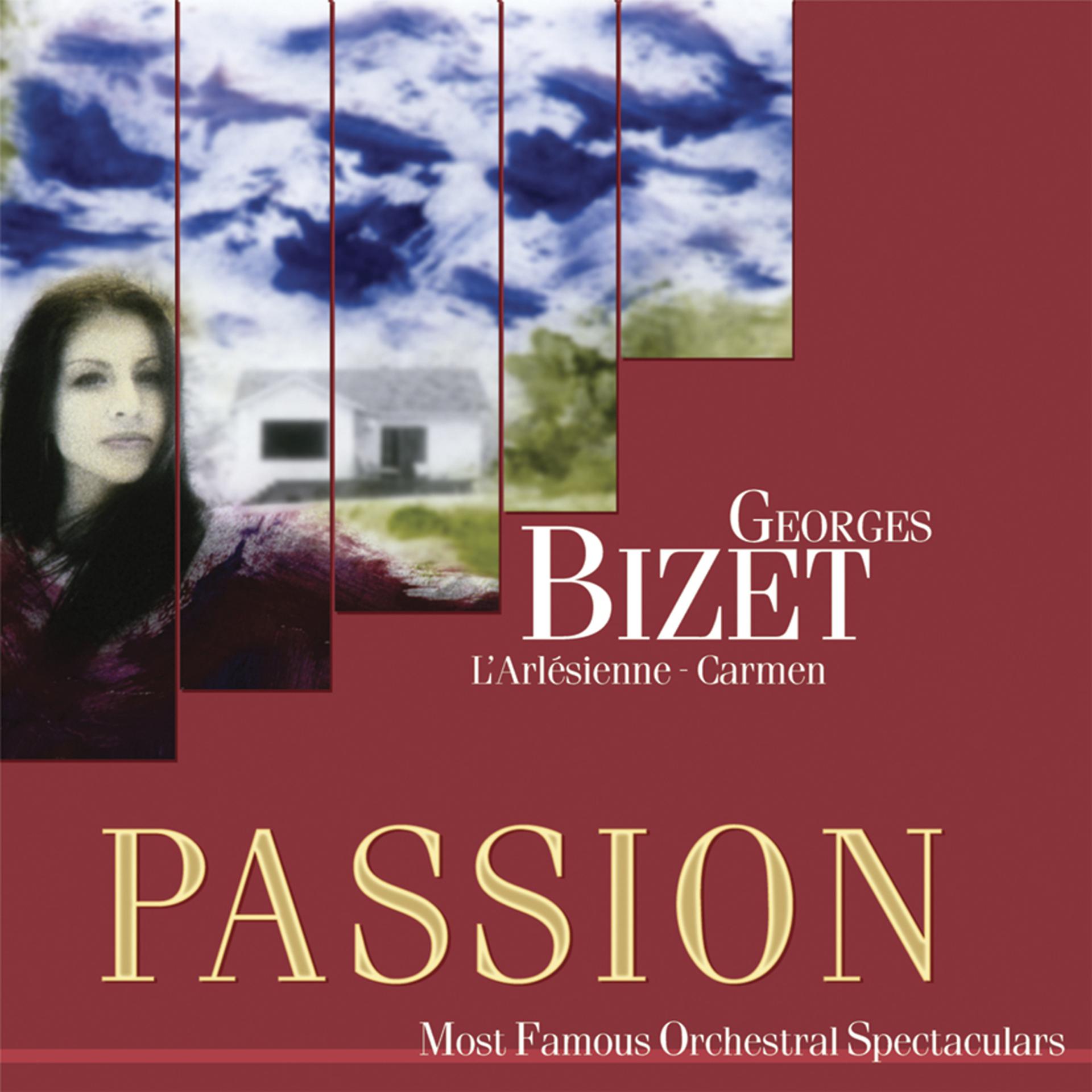 Постер альбома Passion: Most Famous Orchestal Spectaculars - Bizet: L'Arlesienne - Carmen