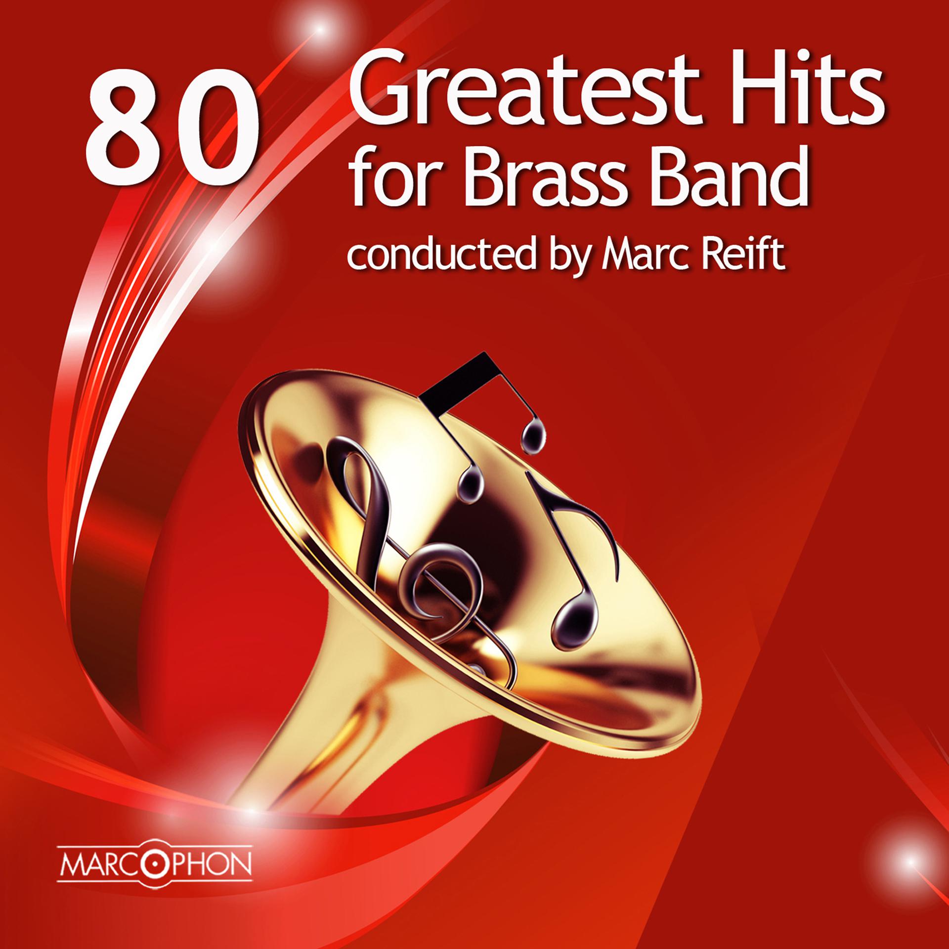 Постер альбома 80 Greatest Hits for Brass Band