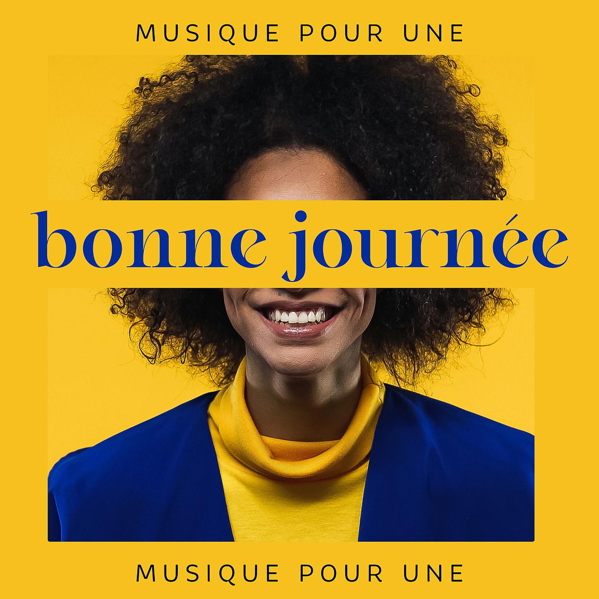 Постер альбома Musique pour une bonne journée - Dansez et ressentez l'ambiance jazz