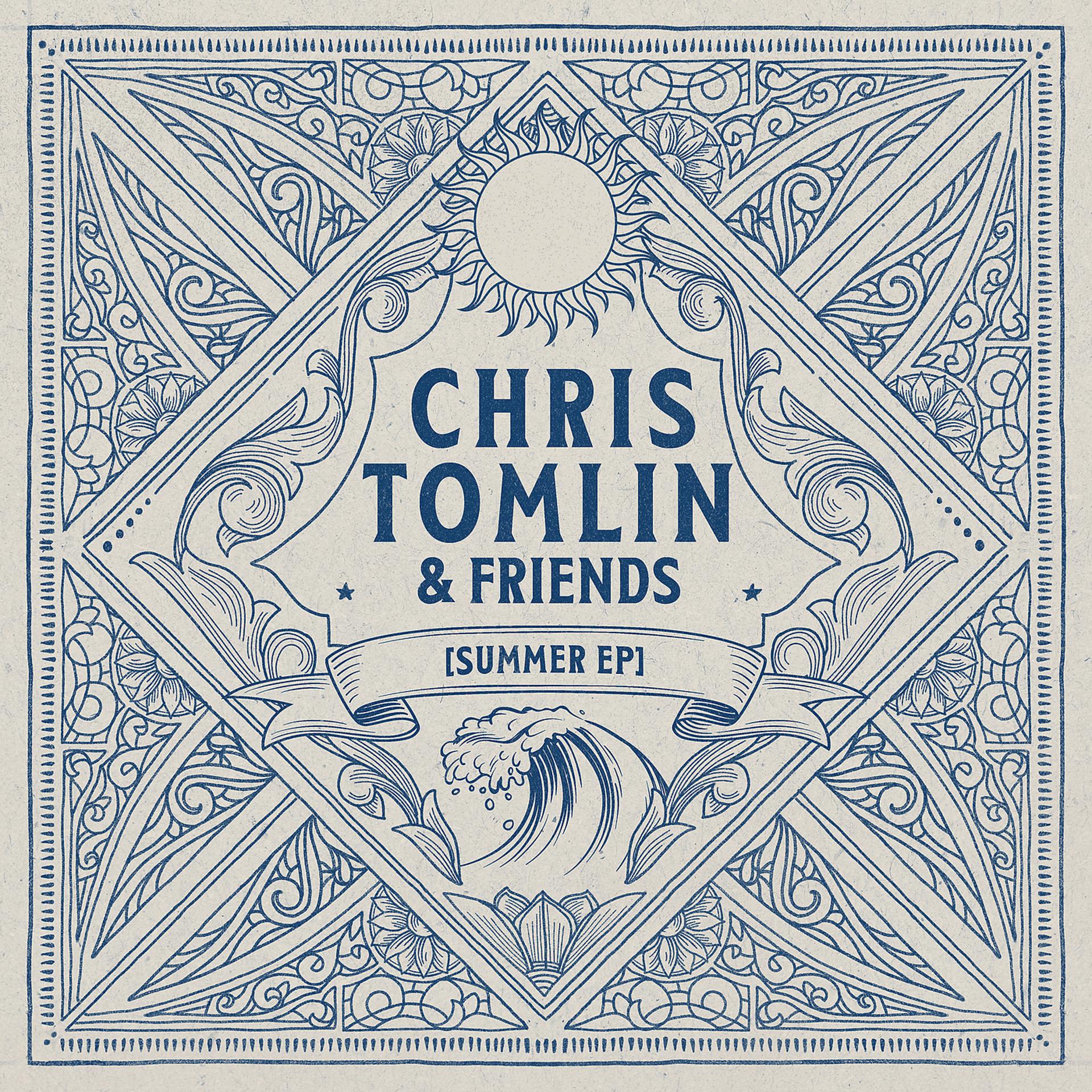 Постер альбома Chris Tomlin & Friends: Summer EP