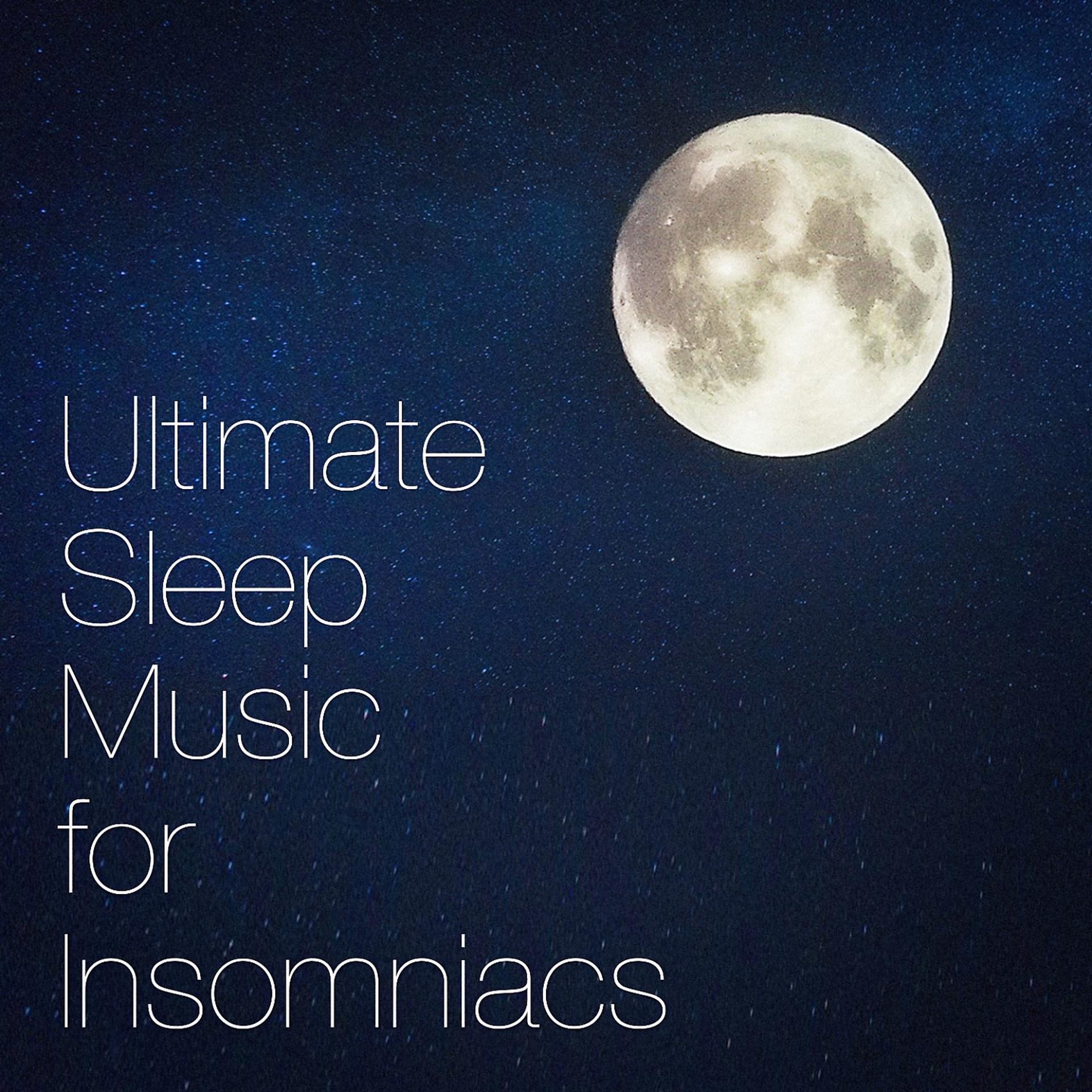 Постер альбома Ultimate Sleep Music for Insomniacs