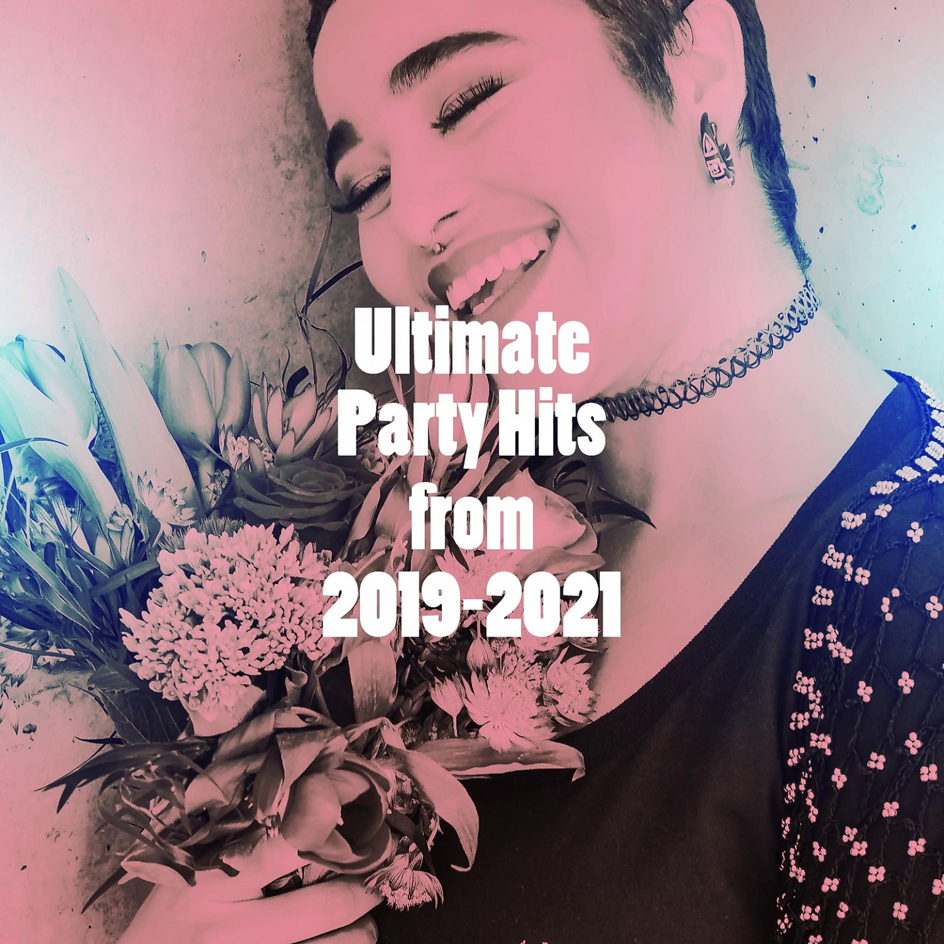 Постер альбома Ultimate Party Hits from 2019-2021