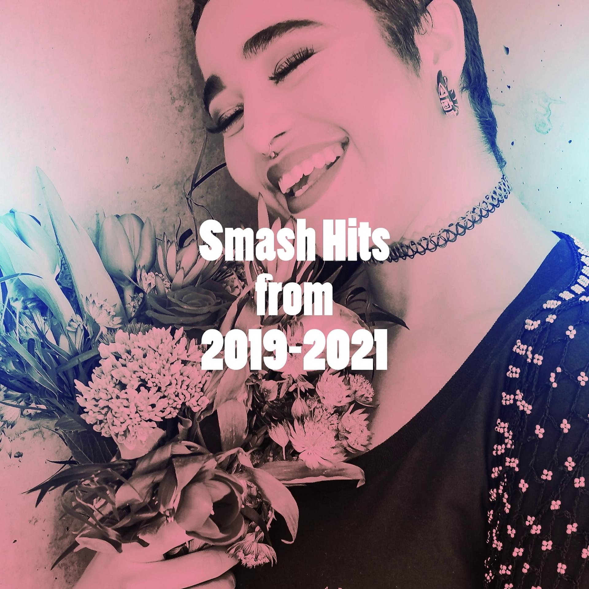 Постер альбома Smash Hits from 2019-2021