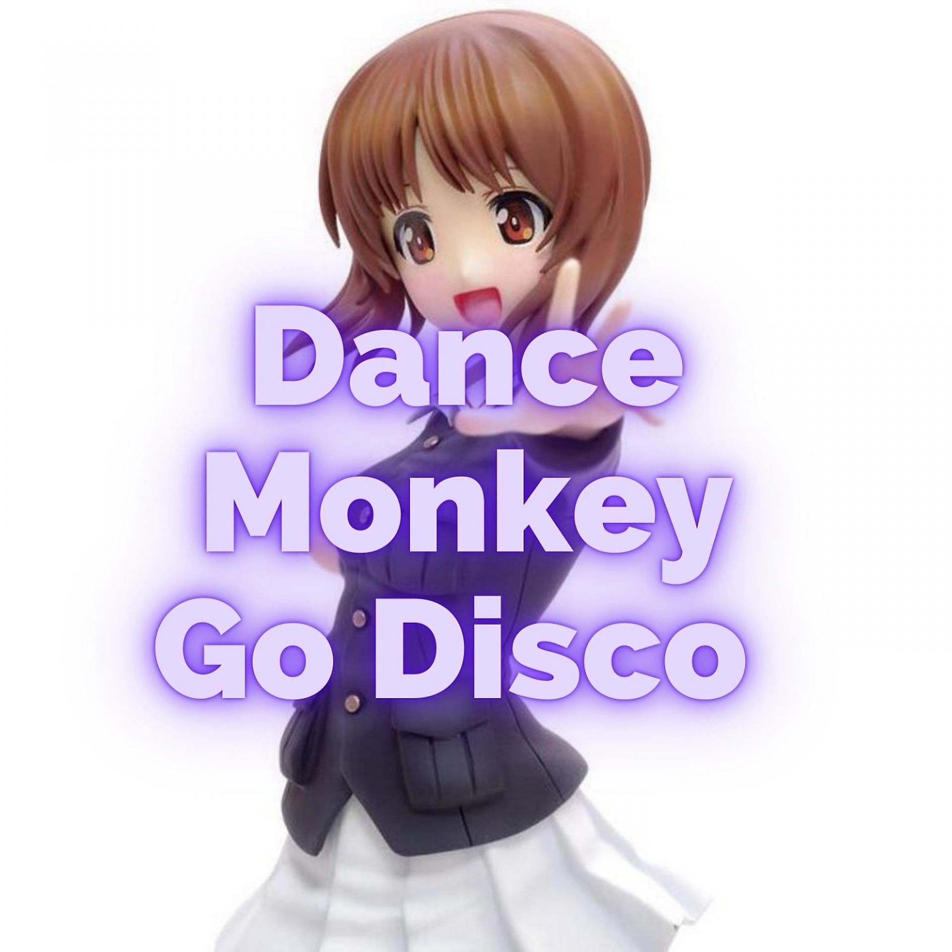 Постер альбома Dance Monkey Go Disco