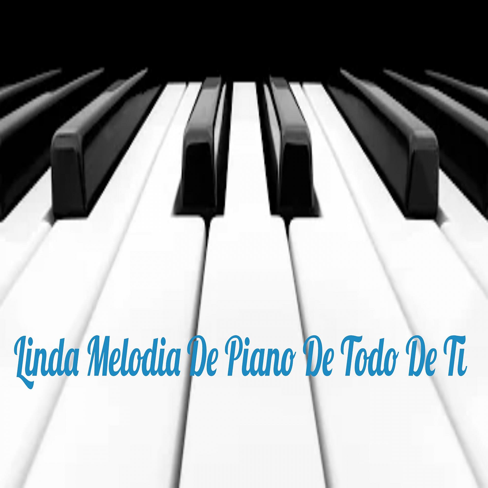 Постер альбома Linda Melodia De Piano De Todo De Ti