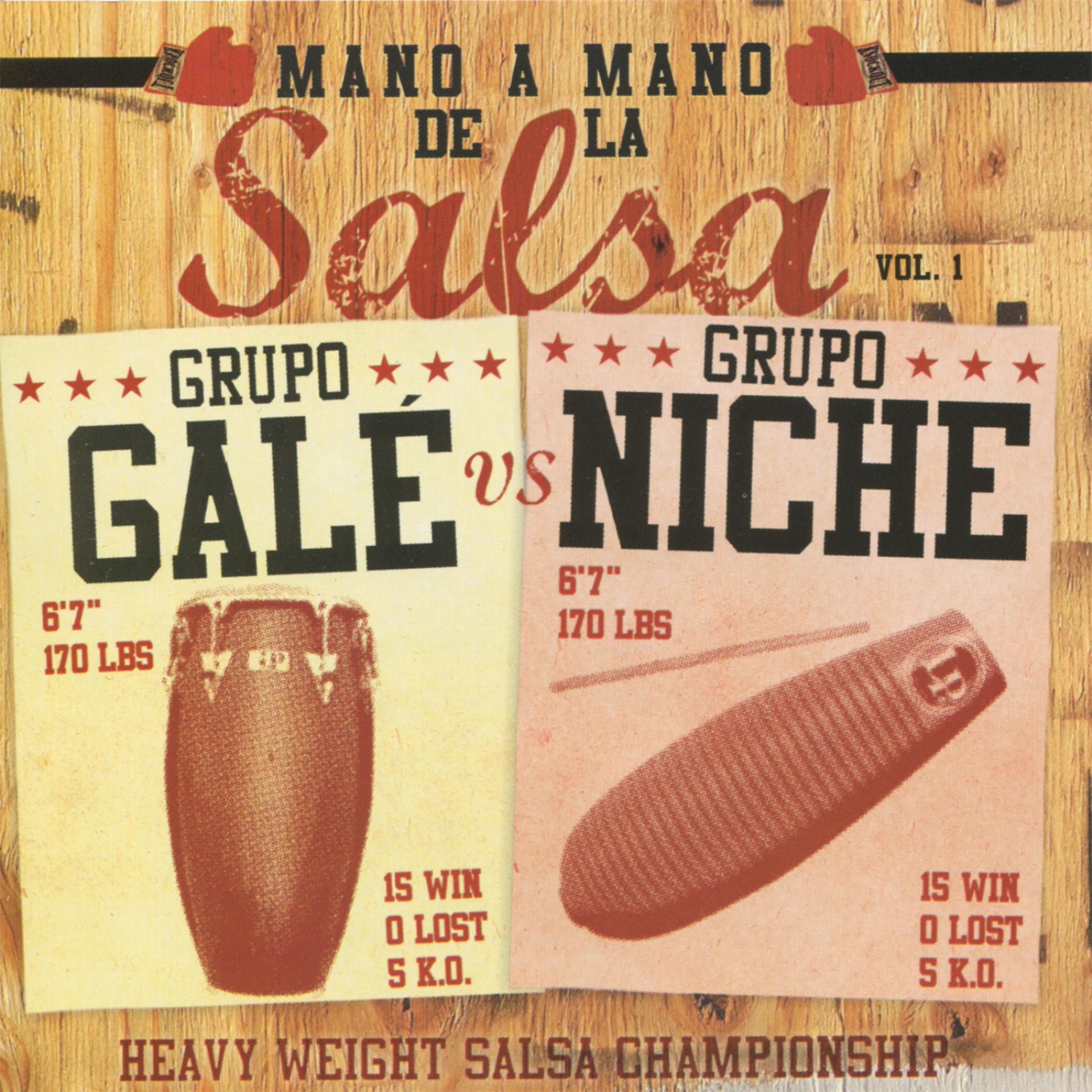 Постер альбома Mano A Mano de la Salsa, Vol. 1: Grupo Galé vs. Grupo Niche