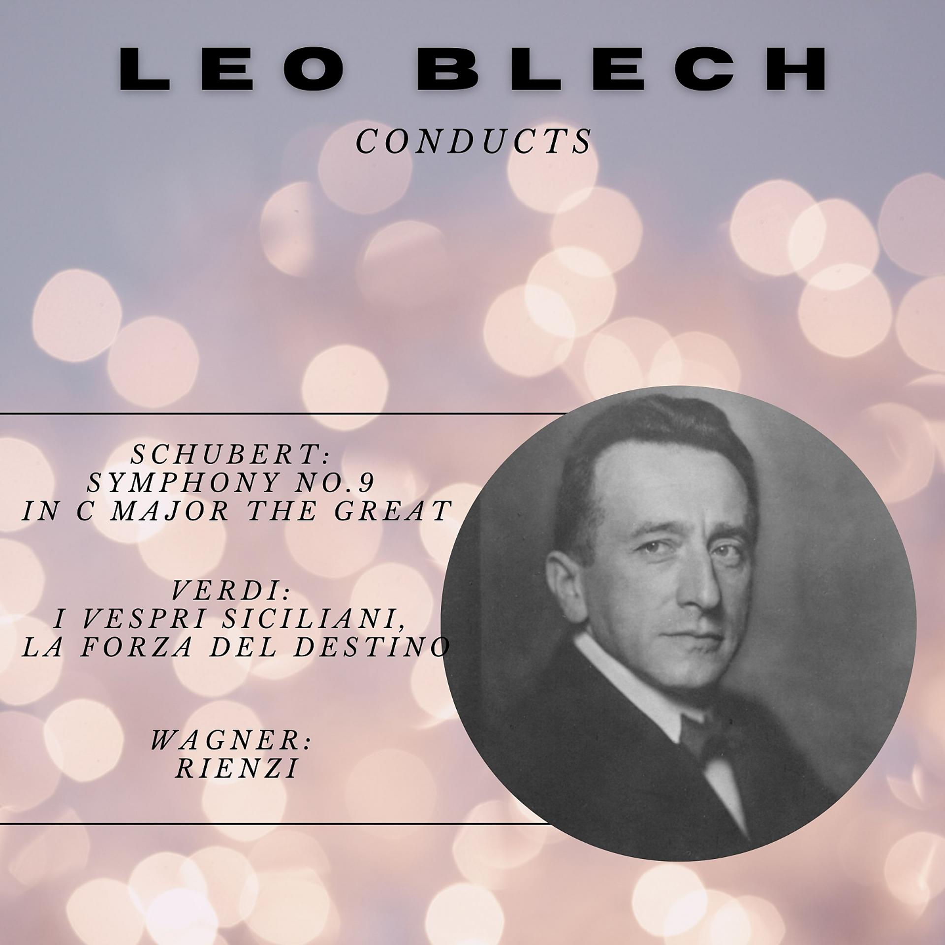 Постер альбома Leo Blech Conducts Schubert, Verdi and Wagner