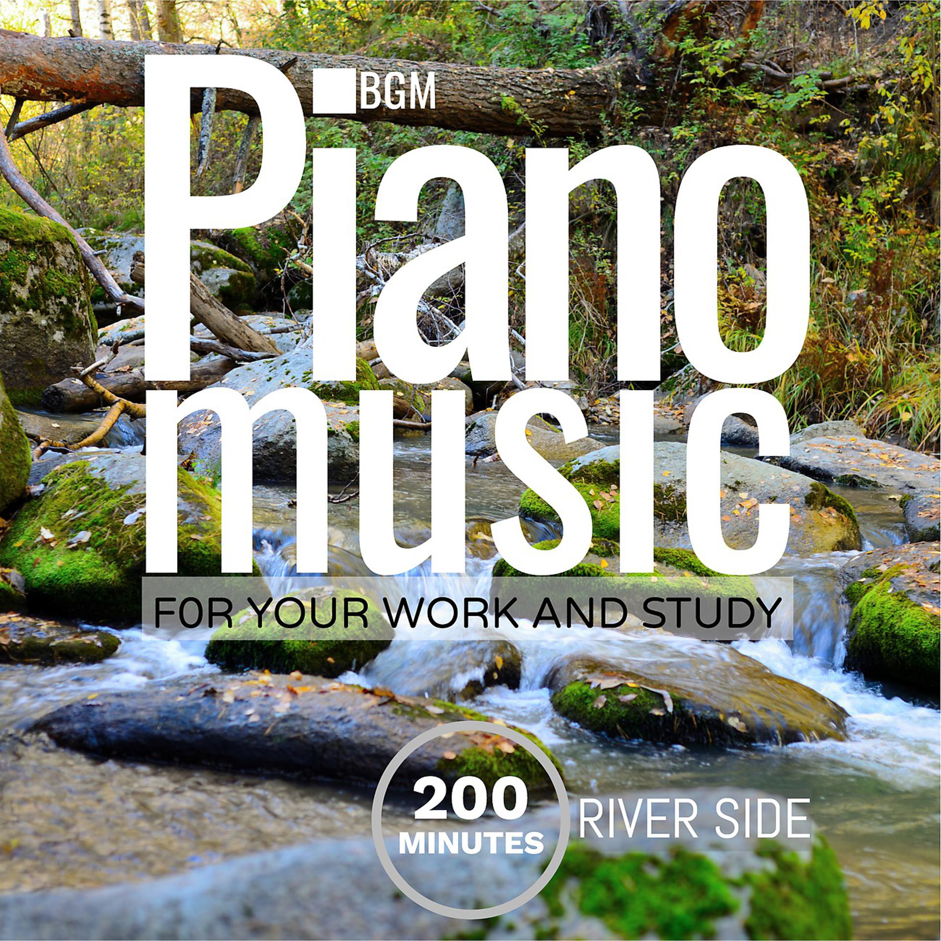 Постер альбома BGM Piano Music for Your Work and Study: River Side